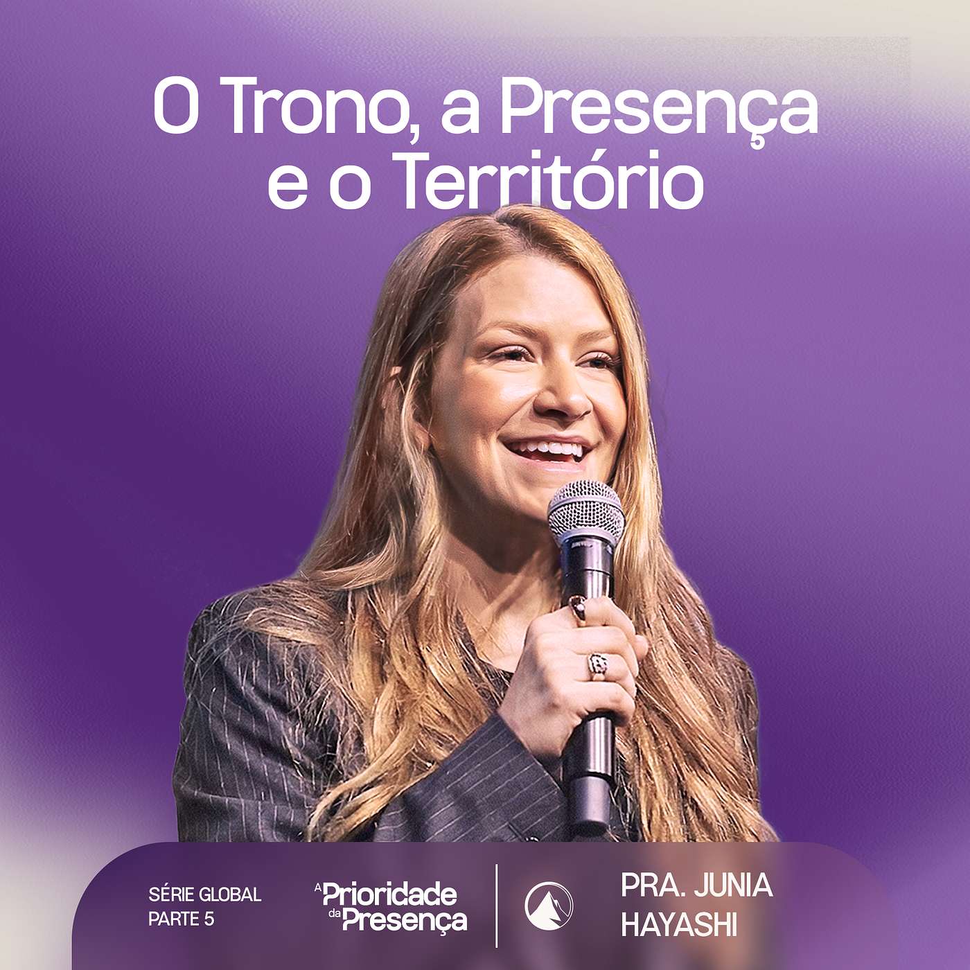 SÉRIE A PRIORIDADE DA PRESENÇA - PARTE 5 | O TRONO, A PRESENÇA E O TERRITÓRIO // PRA. JÚNIA HAYASHI SÉRIE A PRIORIDADE DA PRESENÇA - PARTE 5 | O TRONO, A PRESENÇA E O TERRITÓRIO // PRA. JÚNIA HAYASHI