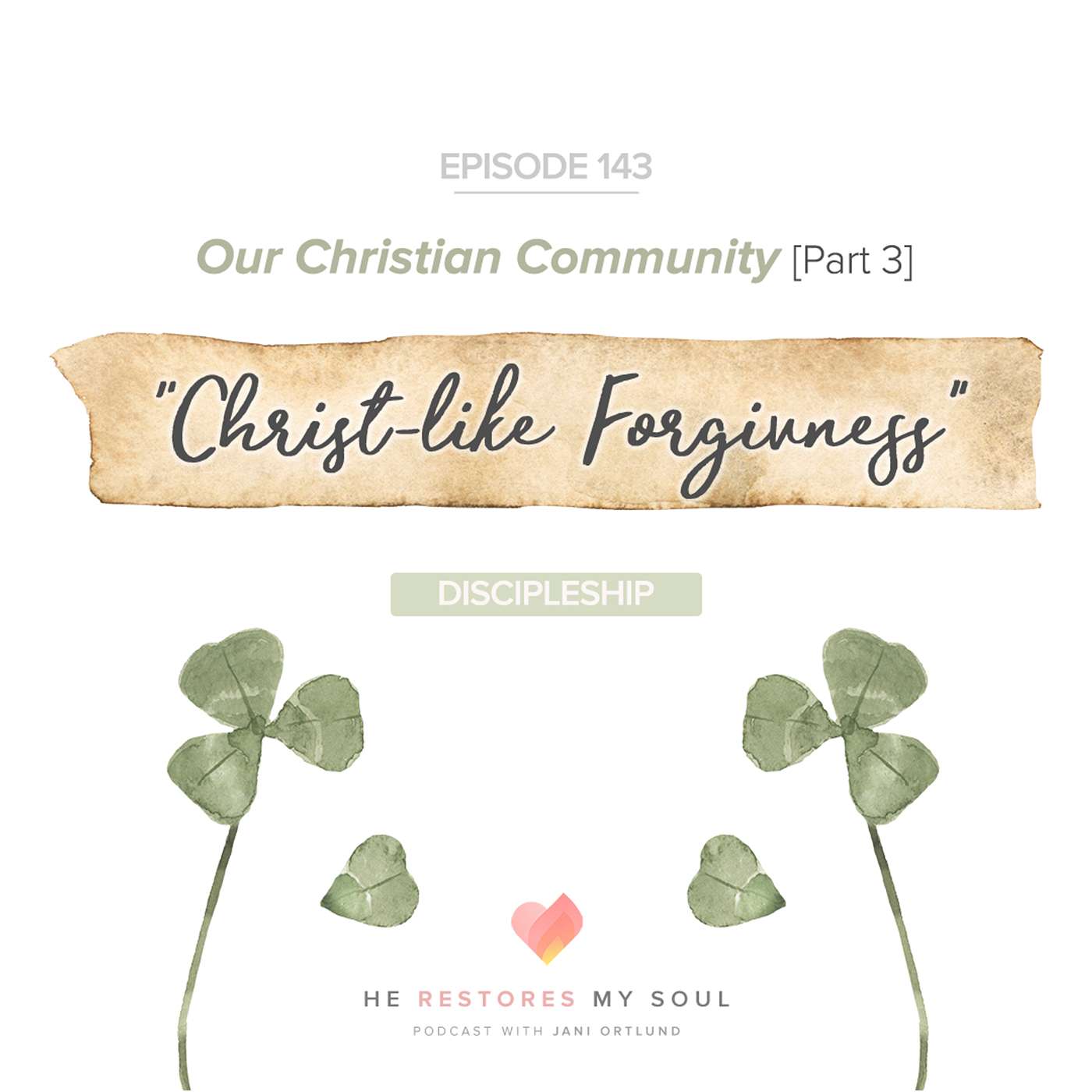 Our Christian Community [Part 3]: Christ-like Forgiveness
