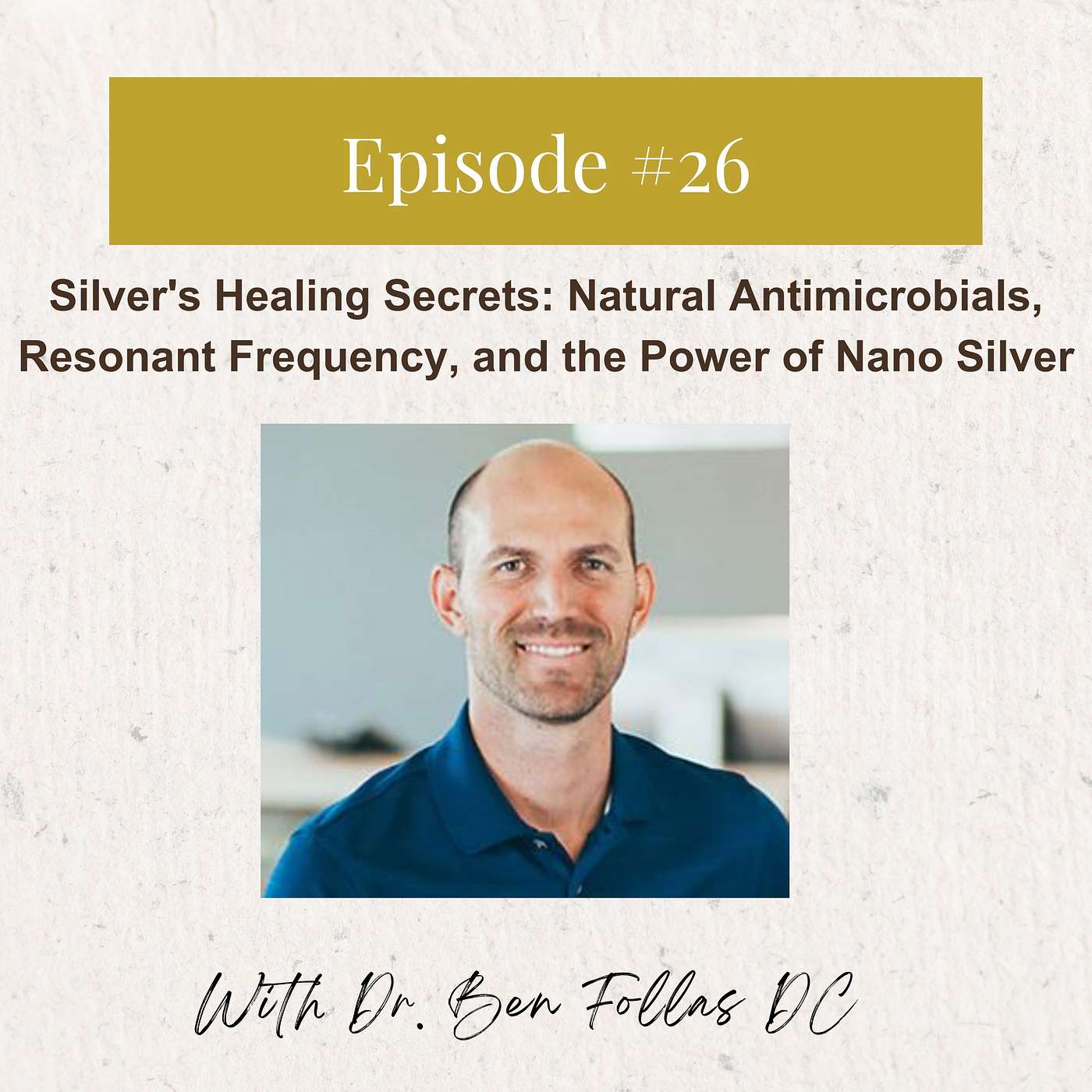 Dr. Ben Follas – Silver's Healing Secrets: Natural Antimicrobials, Resonant Frequency, and the Power of Nano Silver