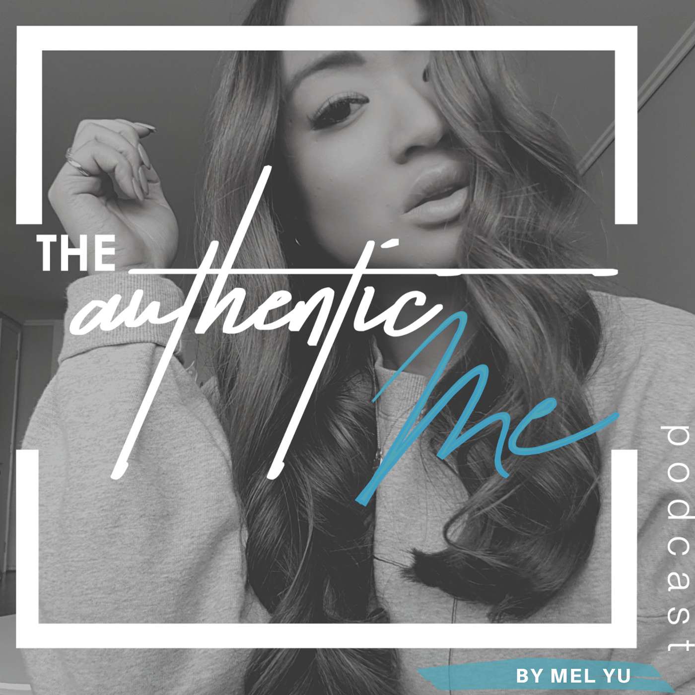 The Authentic Me: Hosted by Mel Yu
