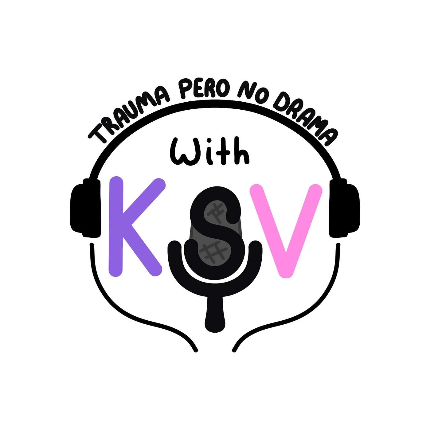 Trauma Pero No Drama with KSV - Going to Love Me, Por Mi