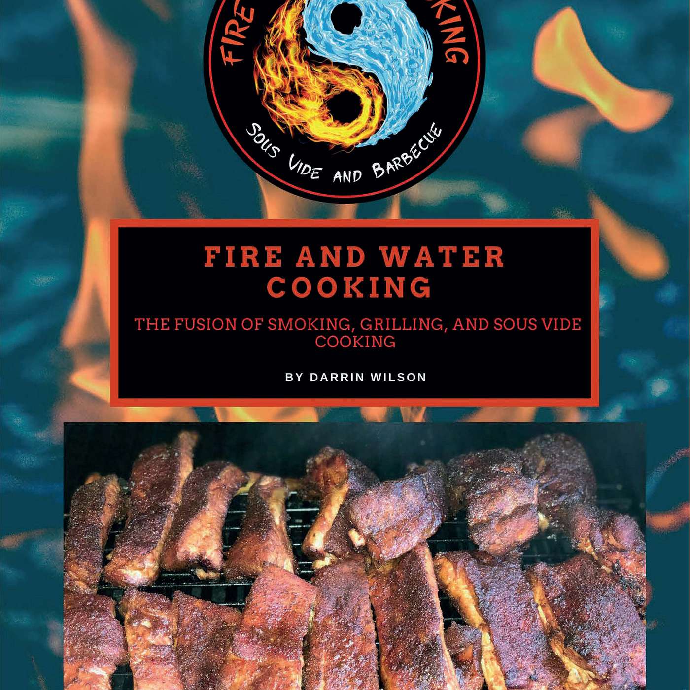 Episode #88 - The Fire and Water Cooking Book is HERE! And Black Friday