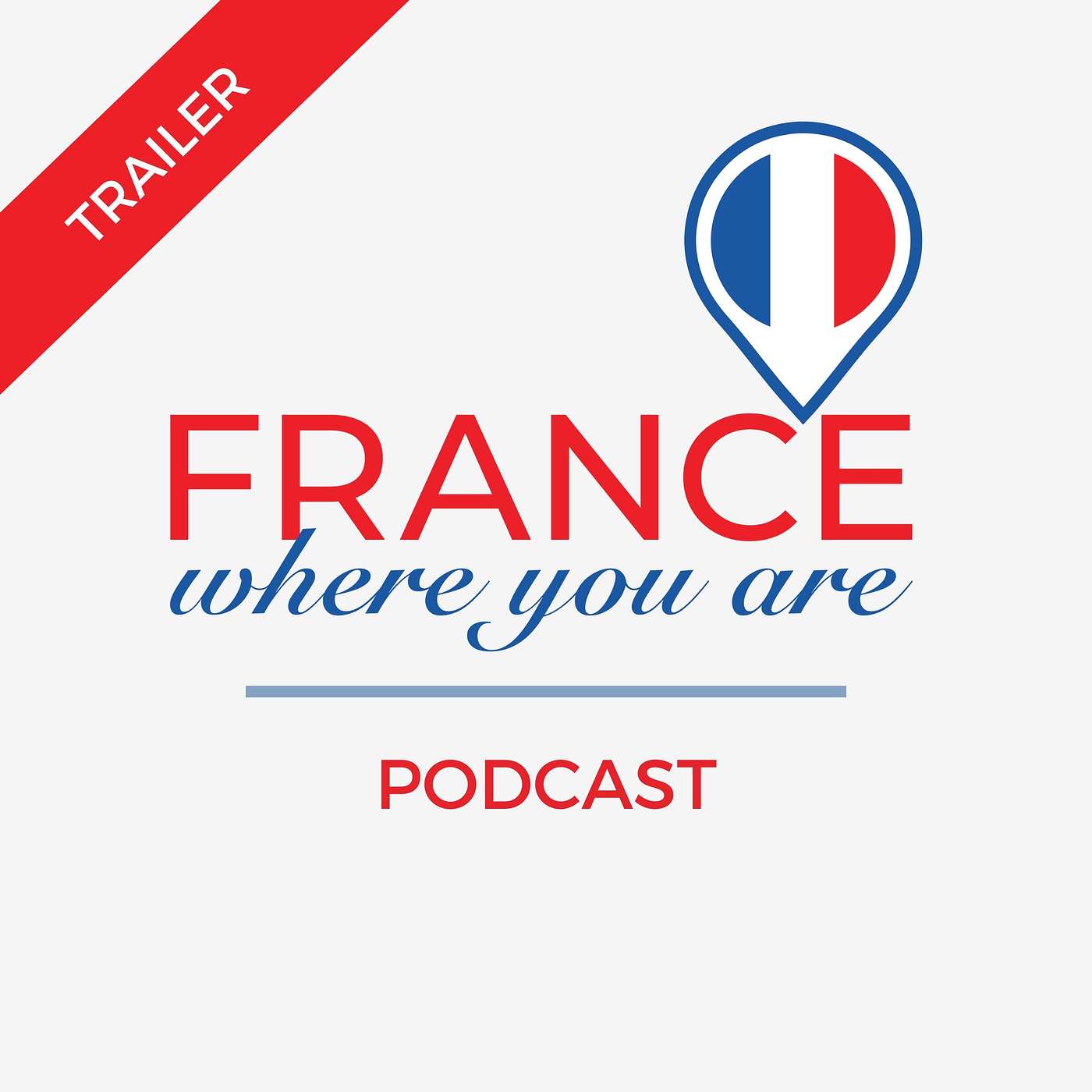 France Where You Are podcast trailer for Season 1