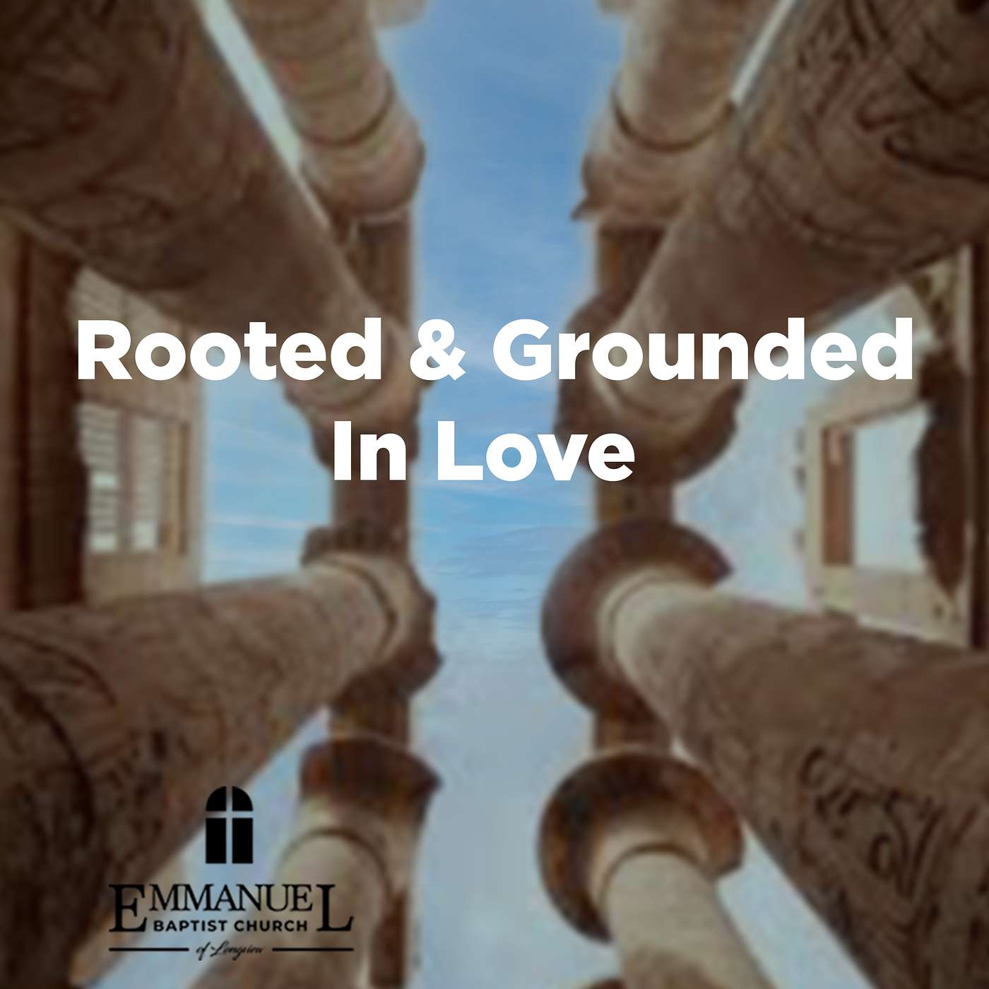 Rooted and Grounded In Love - Sunday AM 10/16/2022 - Pastor Gray II episode artwork