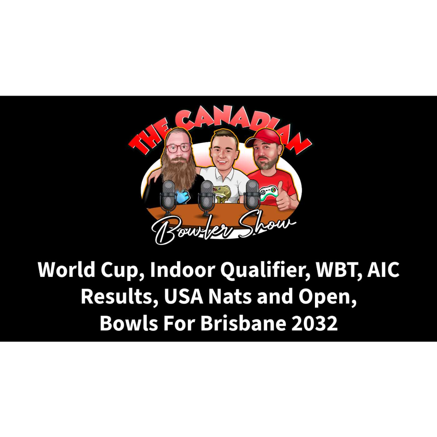 The Canadian Bowler Show
