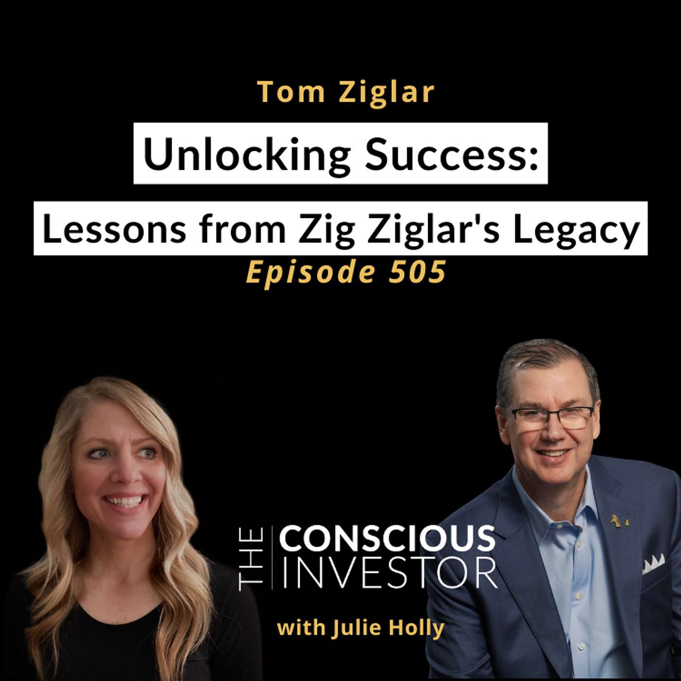 Ep505 Unlocking Success: Lessons from Zig Ziglar's Legacy with Tom Ziglar