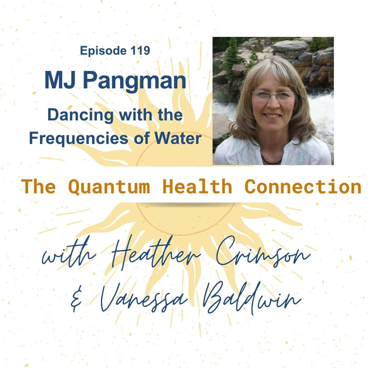 #119 MJ Pangman: Dancing with the Frequencies of Water