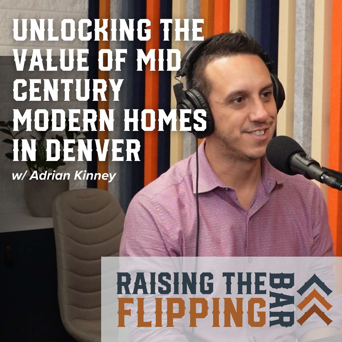 Mid Century Modern Marvels & Appraisal Challenges in Denver, w/ Adrian Kinney