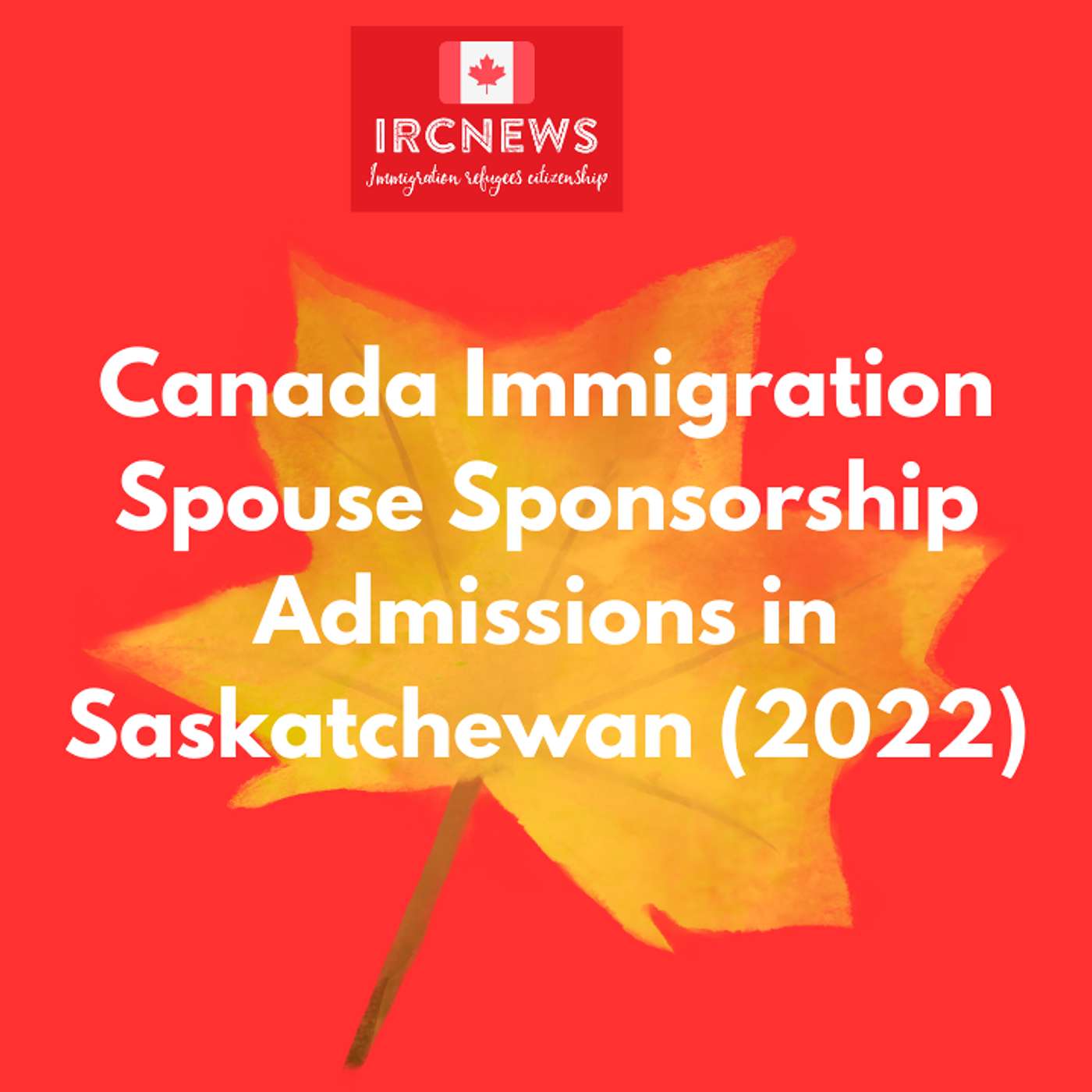 Canada Immigration Spouse Sponsorship Admissions in Saskatchewan (2022) episode artwork