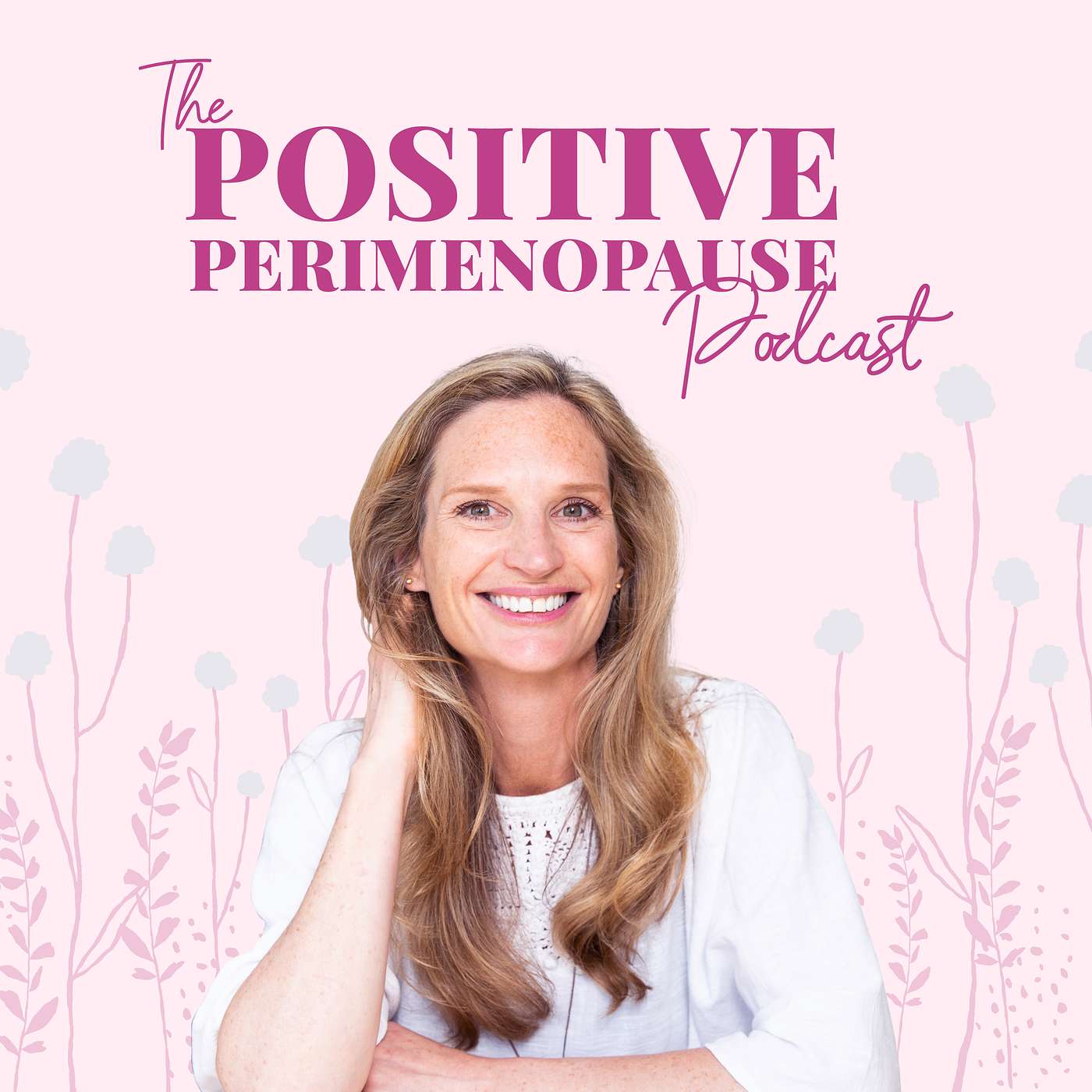 #55 6 Steps To Empower Yourself For A Positive Perimenopause experience episode artwork