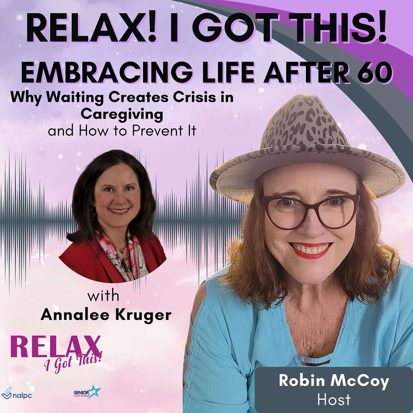 Relax, I Got This! Podcast -- Embracing Life After 60