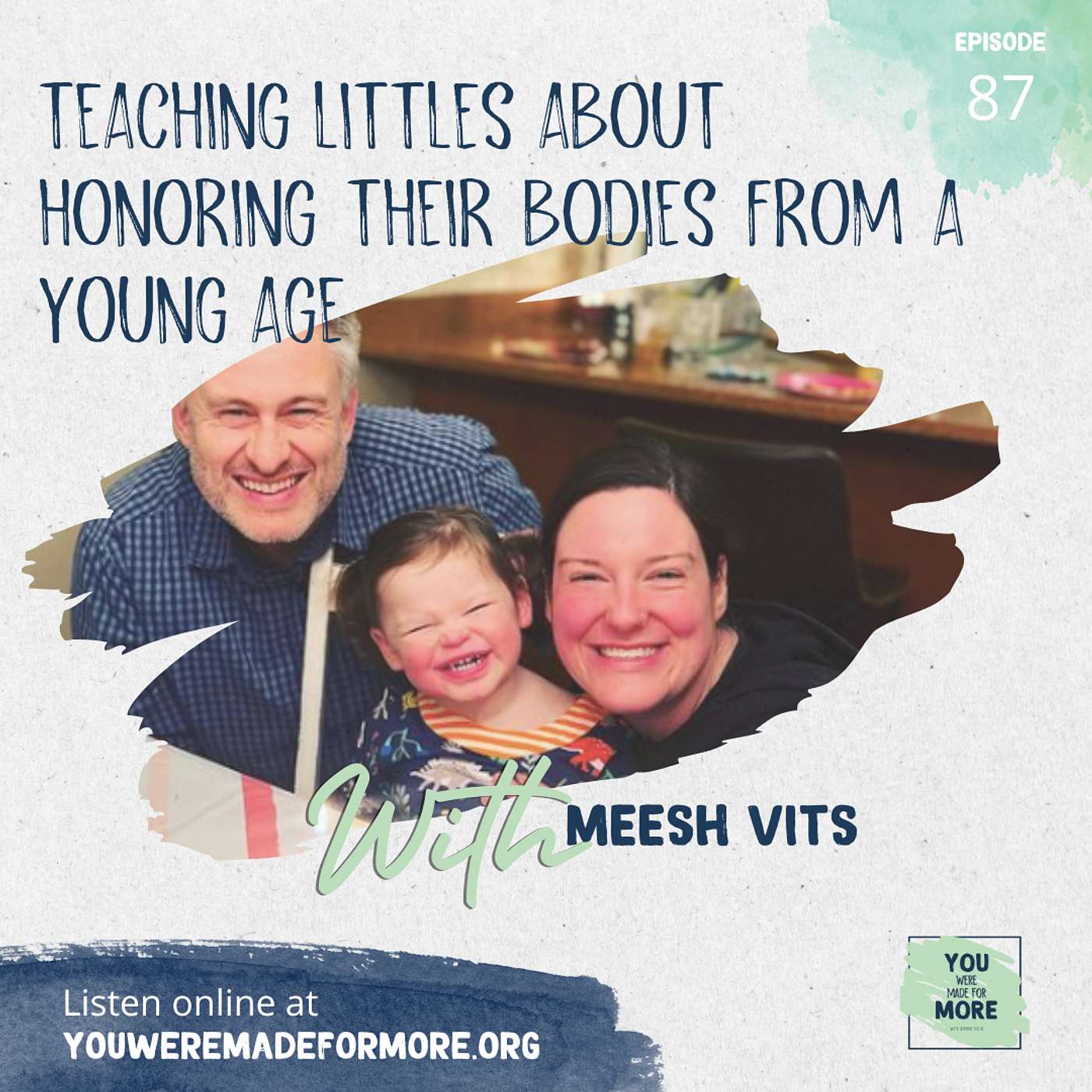 Episode 87: Teaching Littles About Honoring Their Bodies From A Young Age (With Meesh Vits)