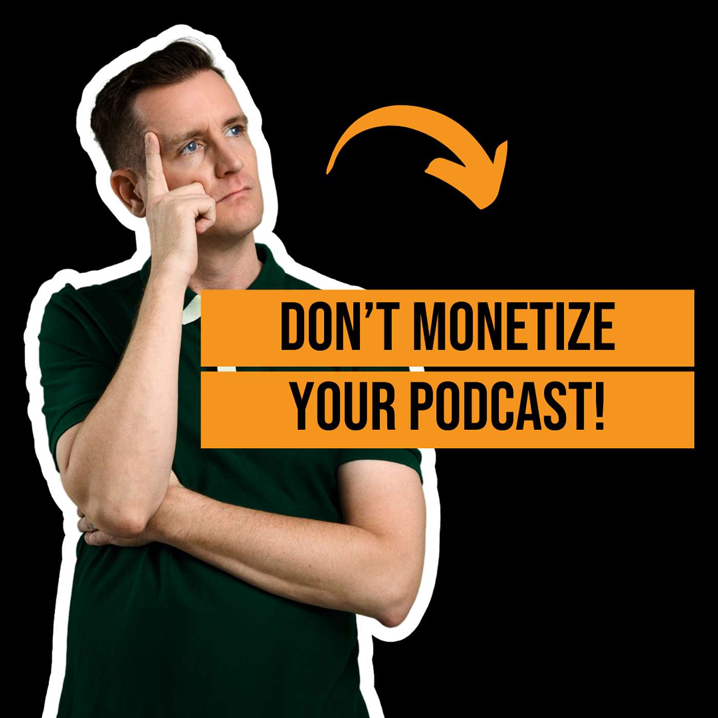 MONETIZATION: Why NOT to Monetize Your Podcast?!