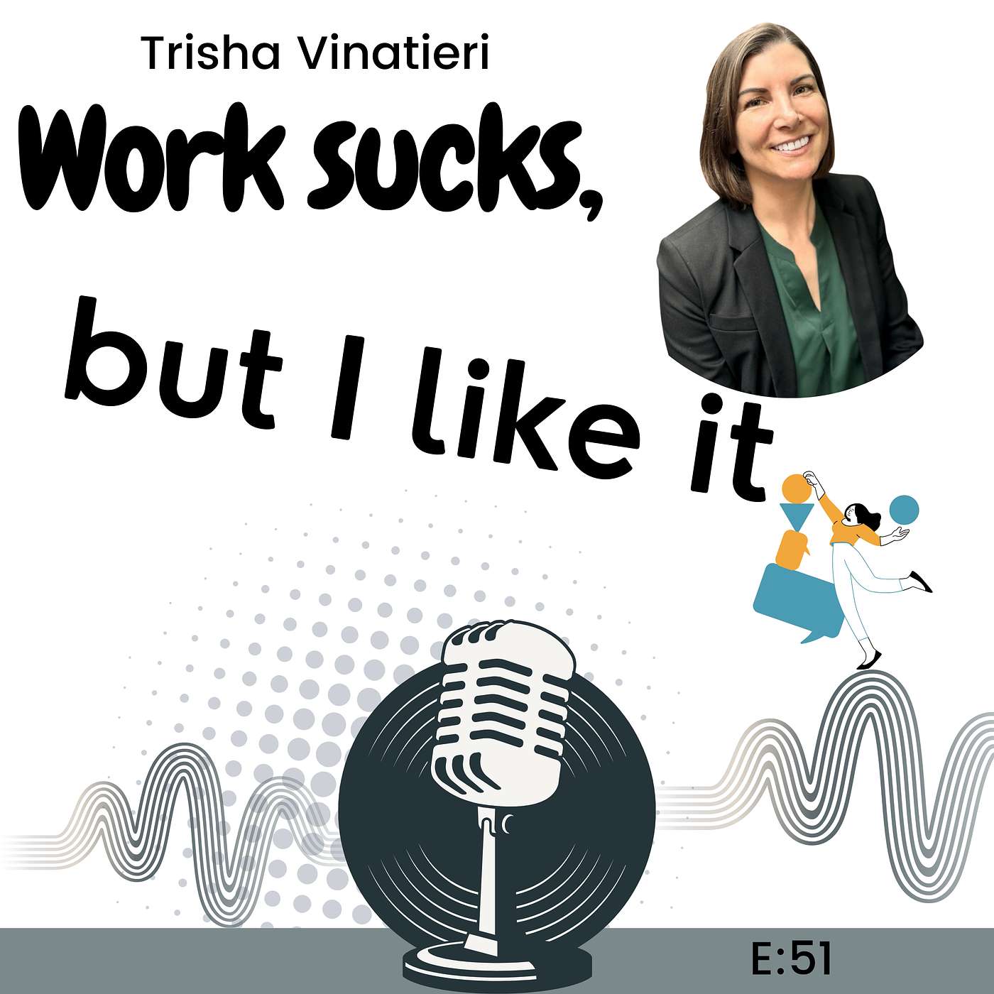 E51: 20-30% of Work Should be Enjoyable with Trisha Vinatieri episode artwork