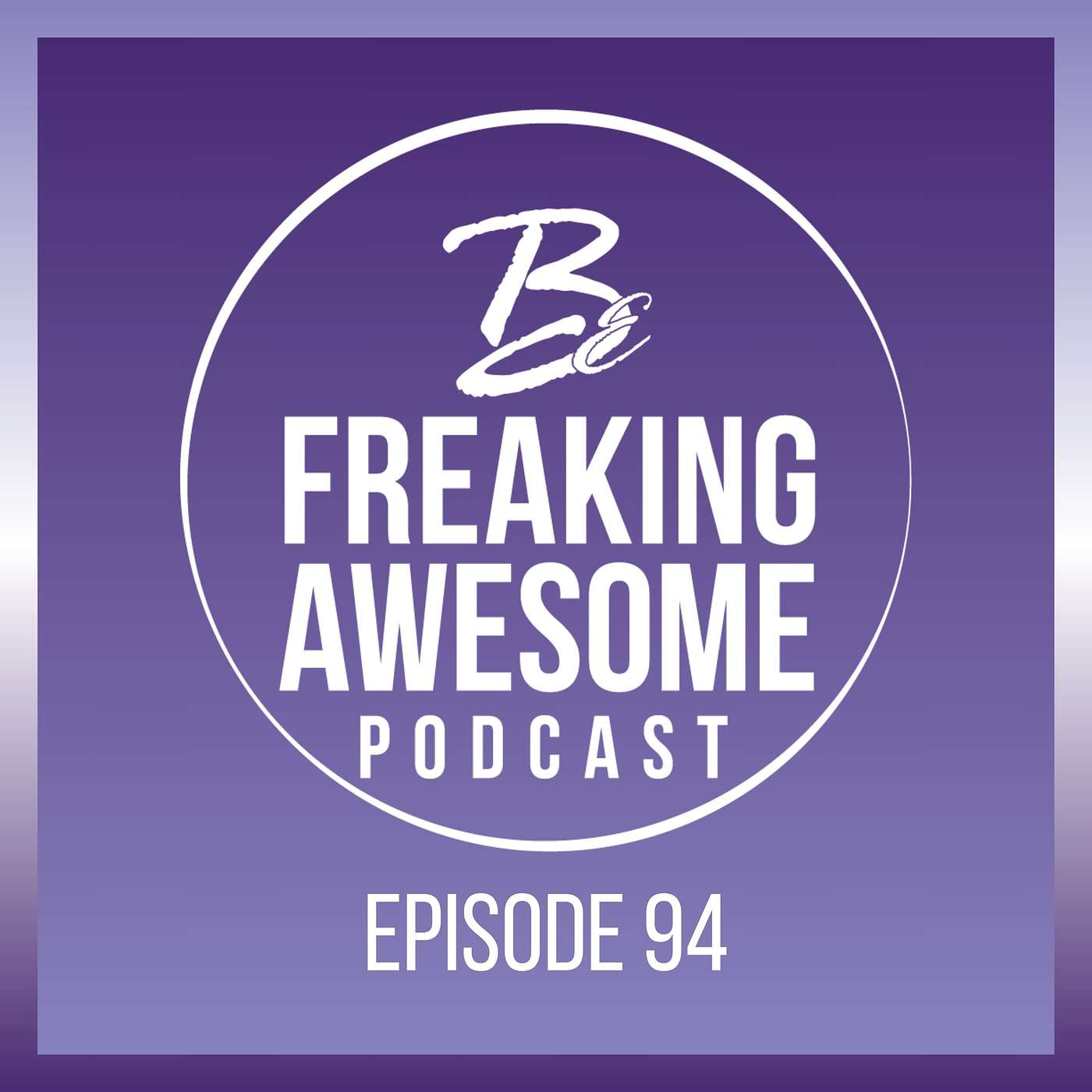 EP94 The Seven Core Beliefs Part 2: I Trust Myself, I Have What it Takes, I Belong, and I am Enough