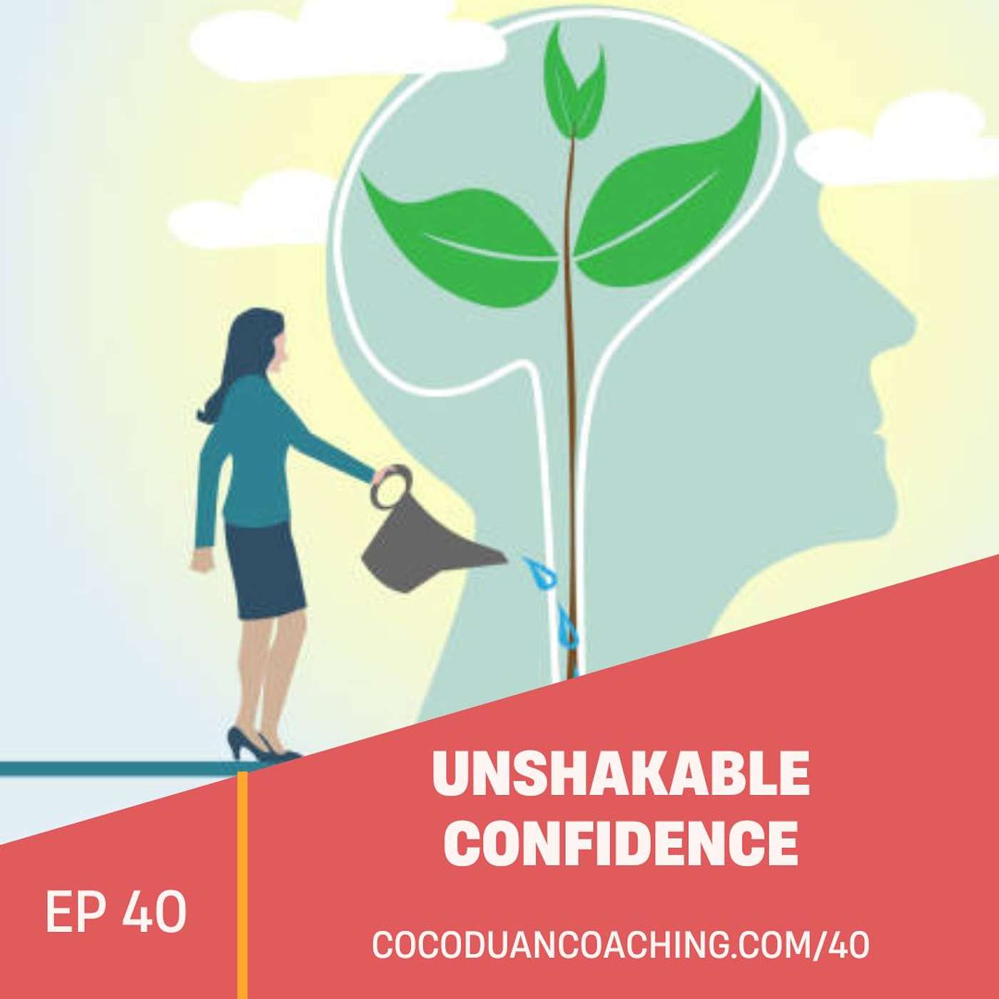Unshakable Confidence: Helping High-Achieving Women Lead with Calm, Clarity, and Confidence—at Work and in Life