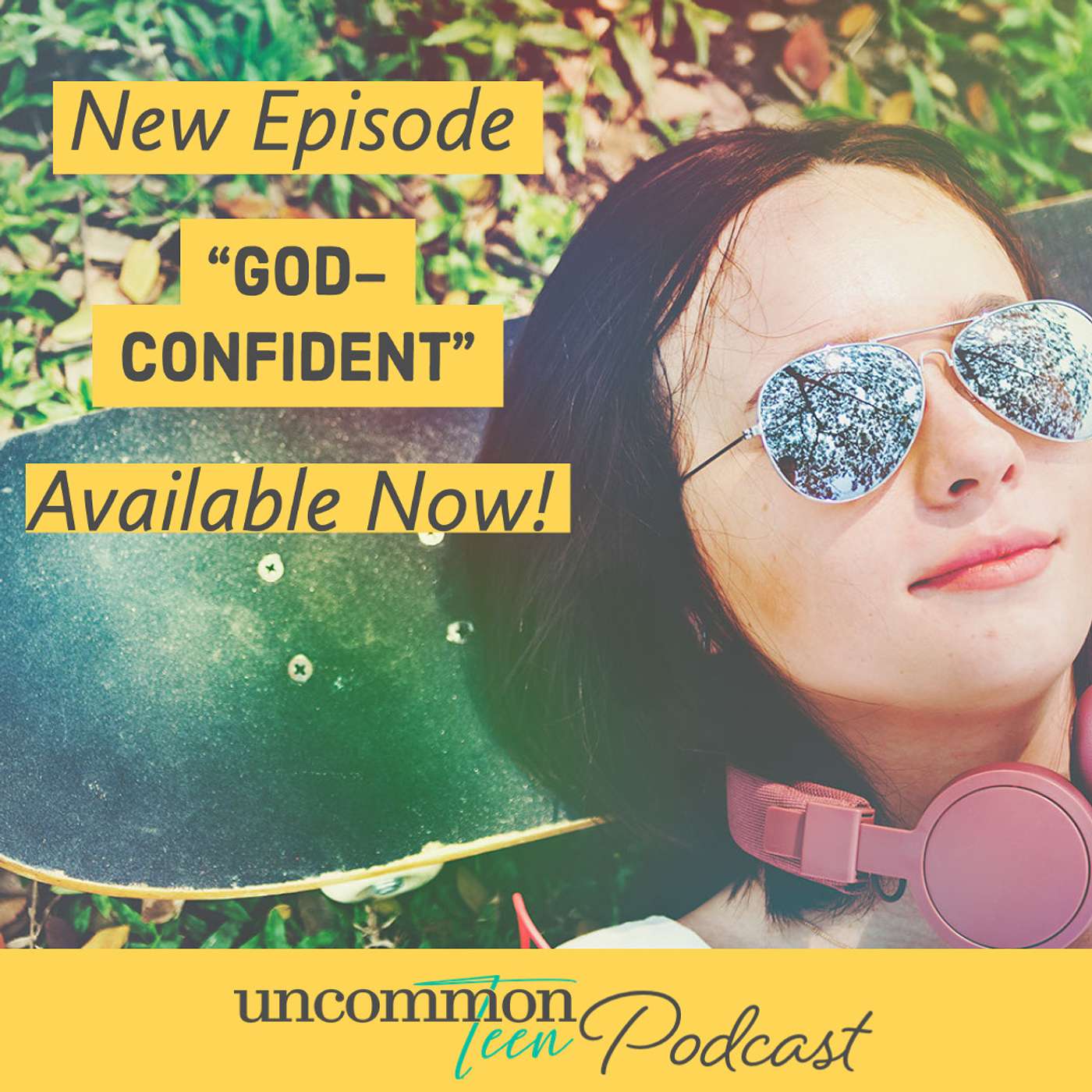 UncommonTEEN: The Podcast for Christian Teen Girls