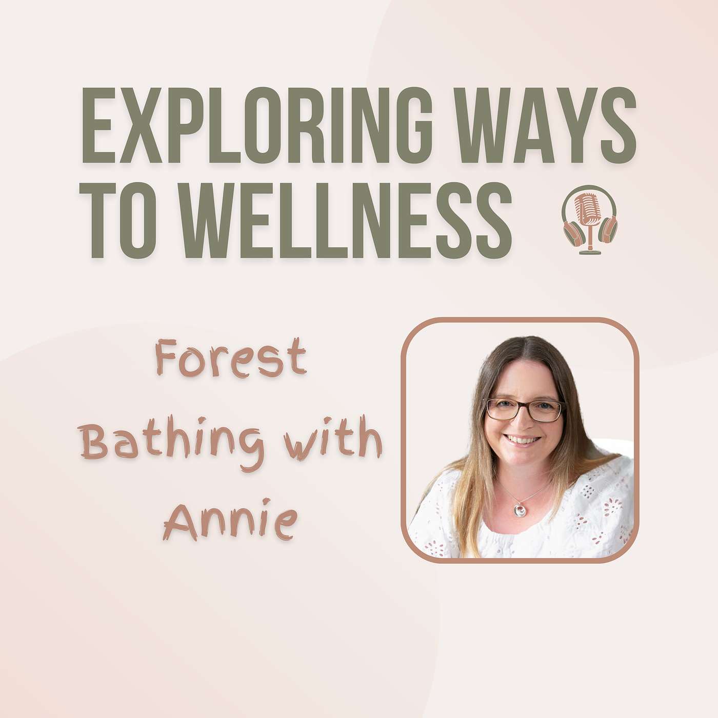 Exploring Forest Bathing with Annie
