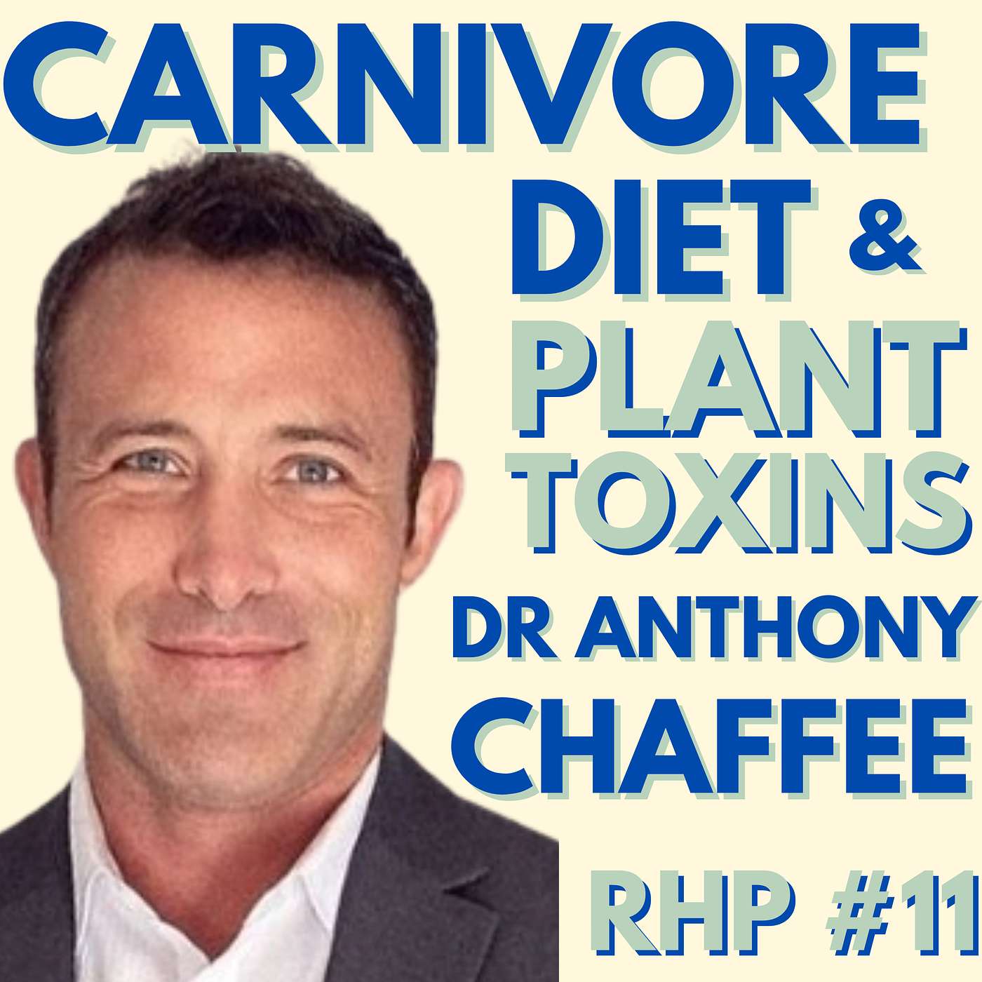 11. Dr Anthony Chaffee: Carnivore Diet and Why Plants are Trying to Kill You