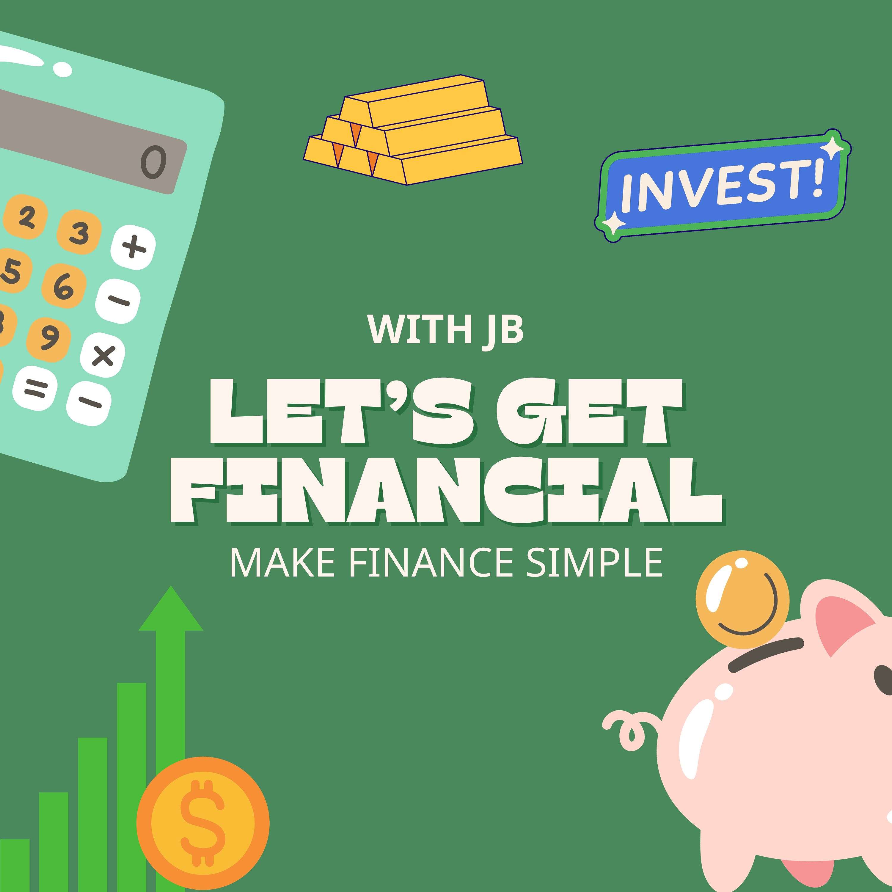 Let's Get Financial With JB podcast artwork