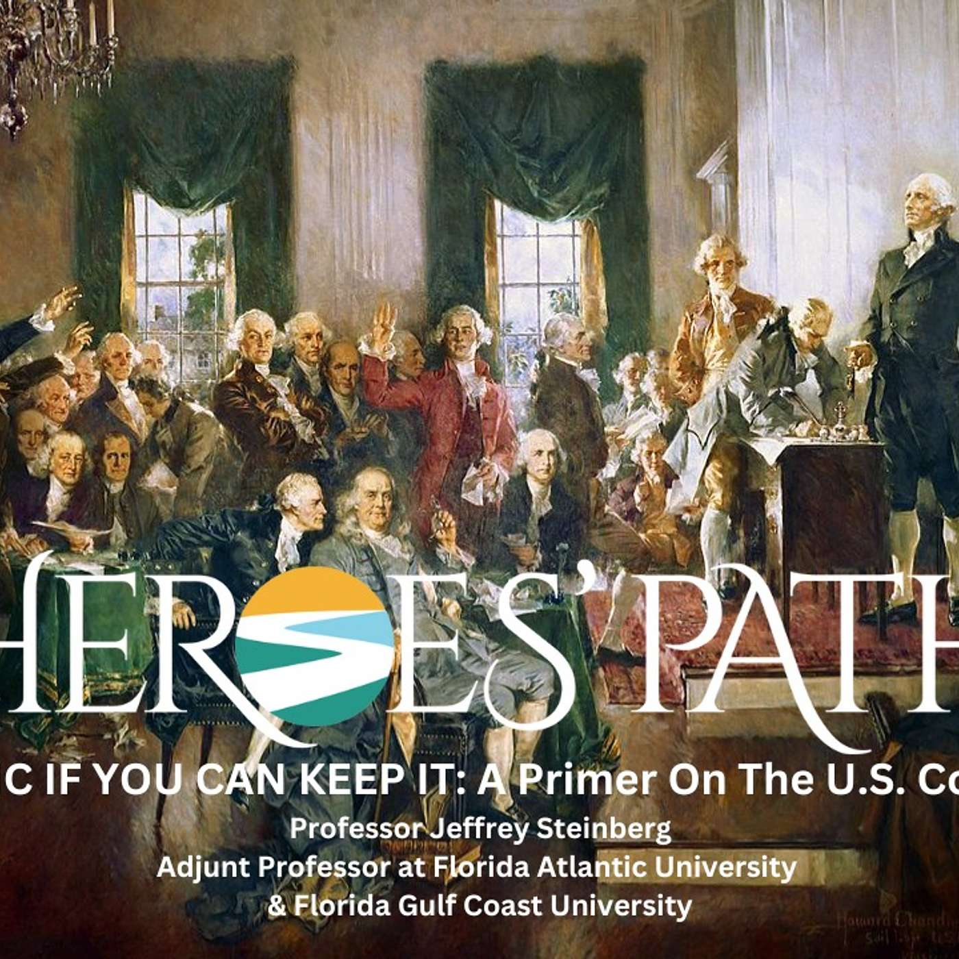 A Republic If You Can Keep It (Heroes' Path Webinar #2) episode artwork