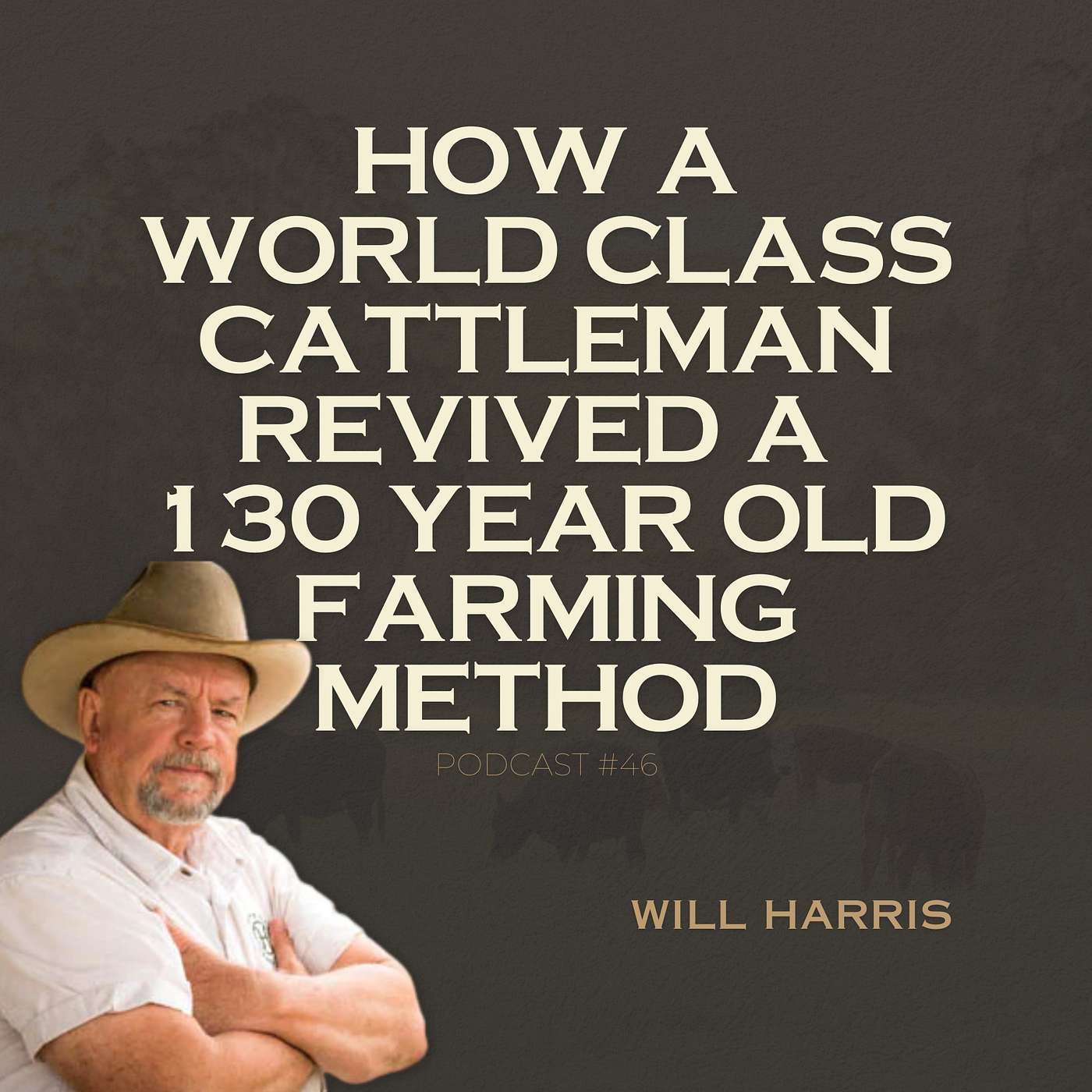 How a World-Class Cattleman Revived a 130-Year-Old Farming Method episode artwork