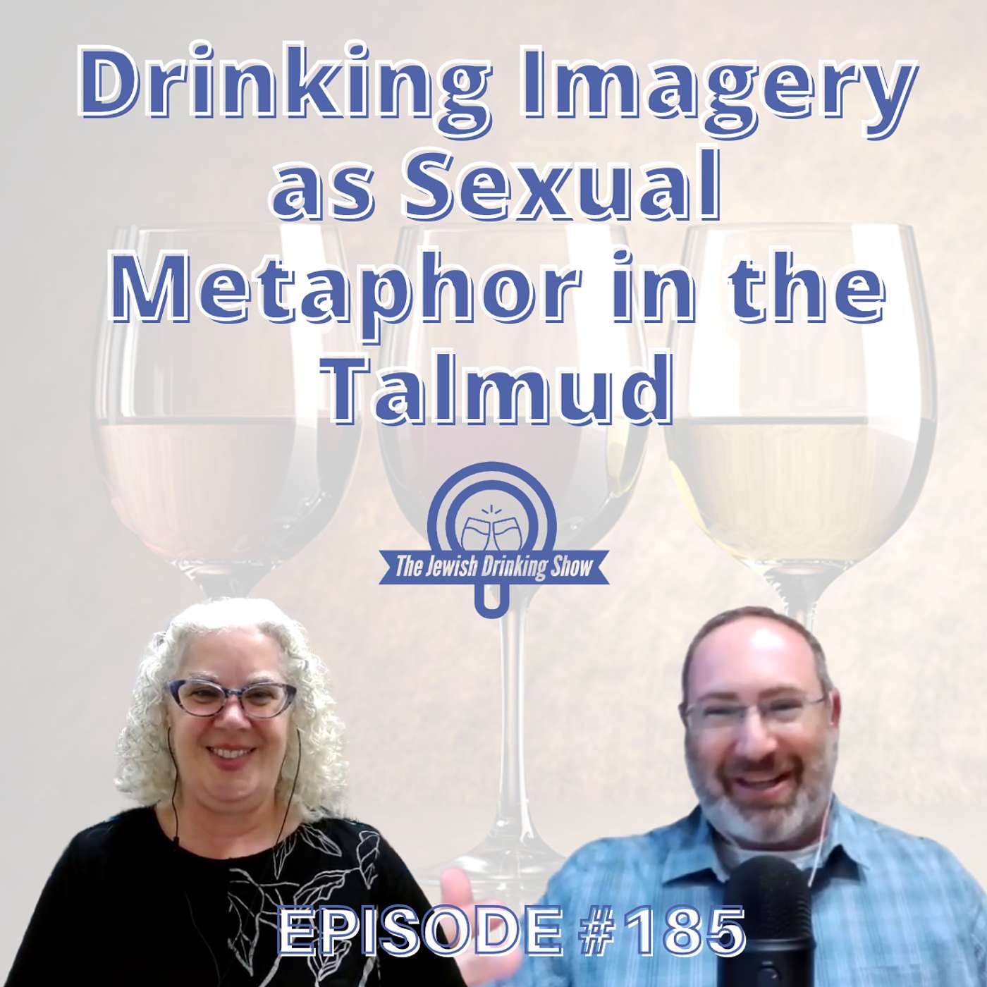 Drinking Imagery as Sexual Metaphor in the Talmud, featuring Rabbi Dr. Gail Labovitz [The Jewish Drinking Show, episode #185]