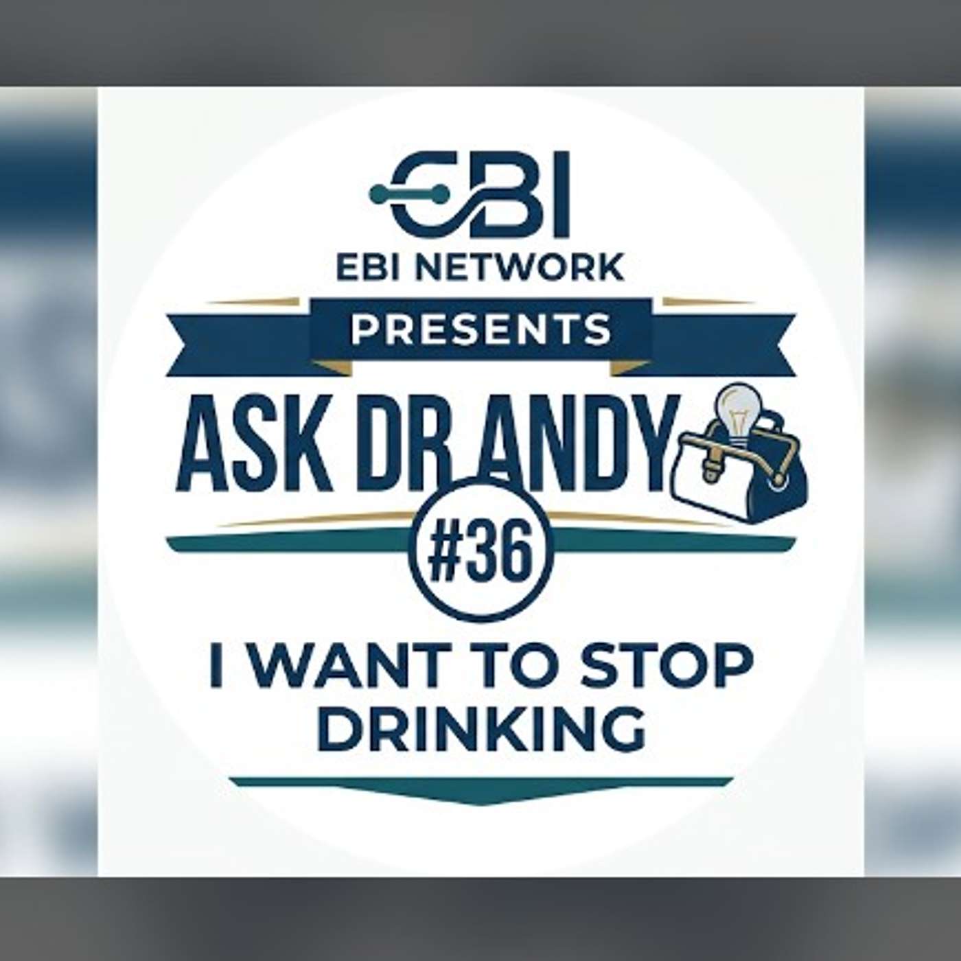 EBI Network Presents Ask Dr Andy #36 episode artwork