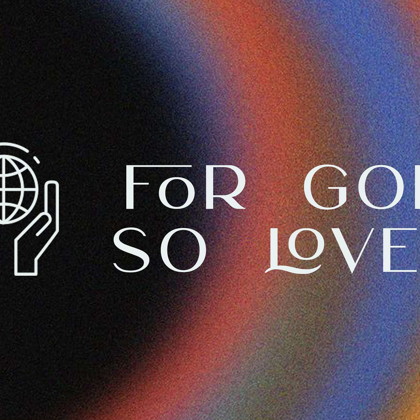 For God So Loved The World episode artwork