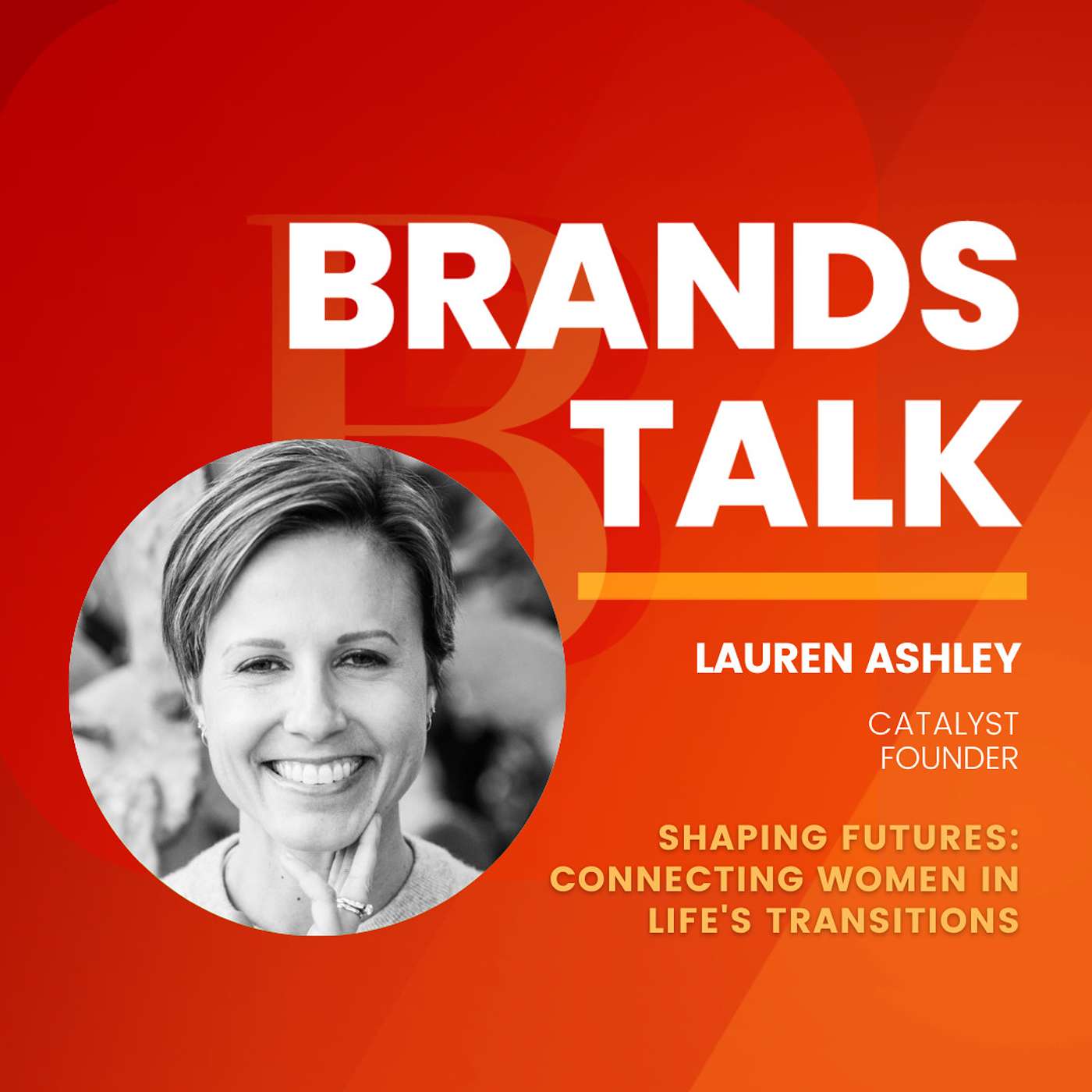 Shaping Futures: Connecting Women in Life's Transitions w/ Lauren Ashley