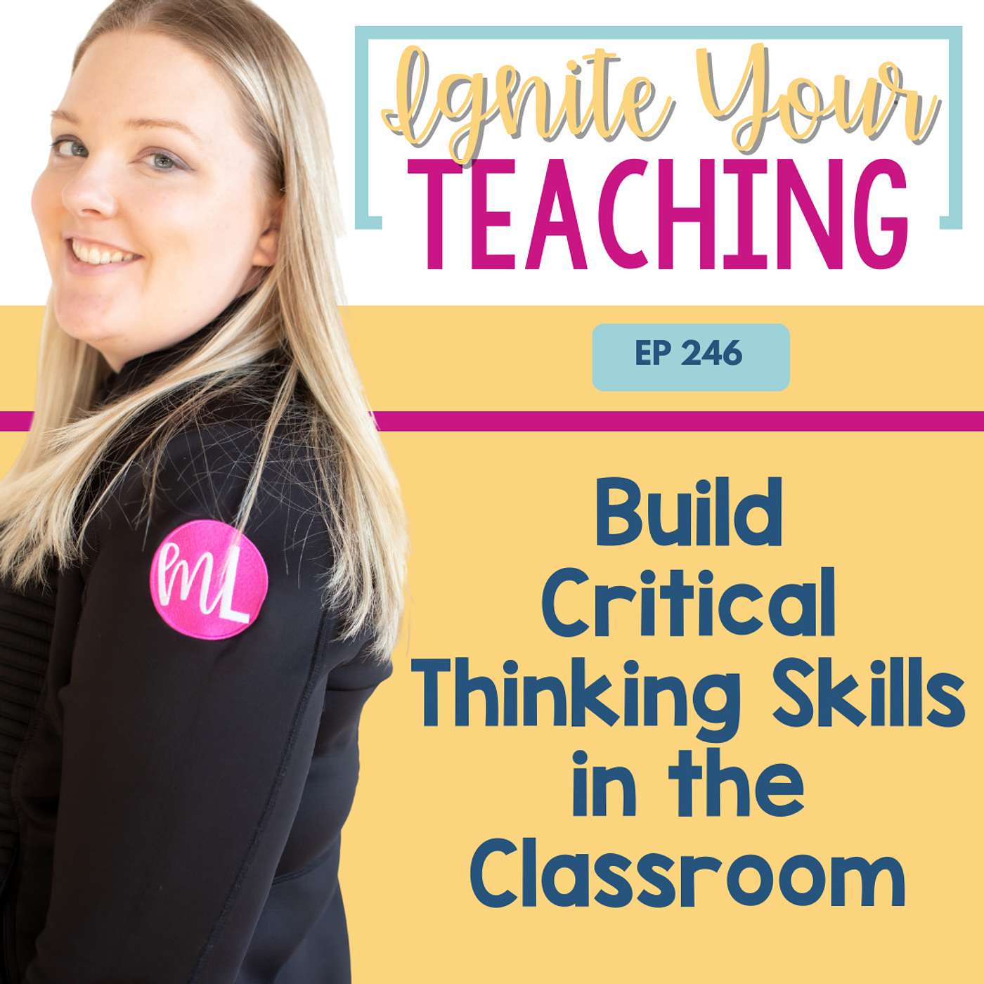 246: Build Critical Thinking Skills in the Classroom