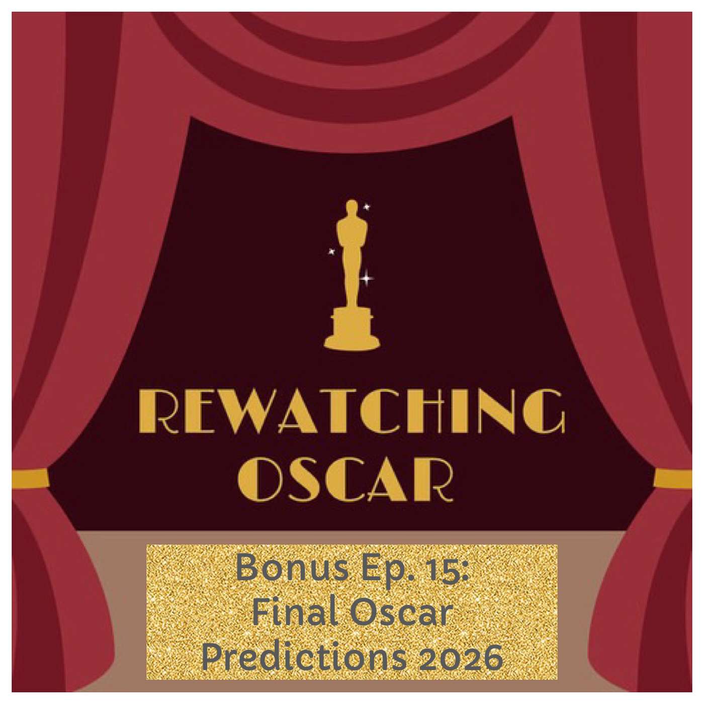 Bonus Episode 15: Final Oscar Predictions 2026 Bonus Episode 15: Final Oscar Predictions 2026
