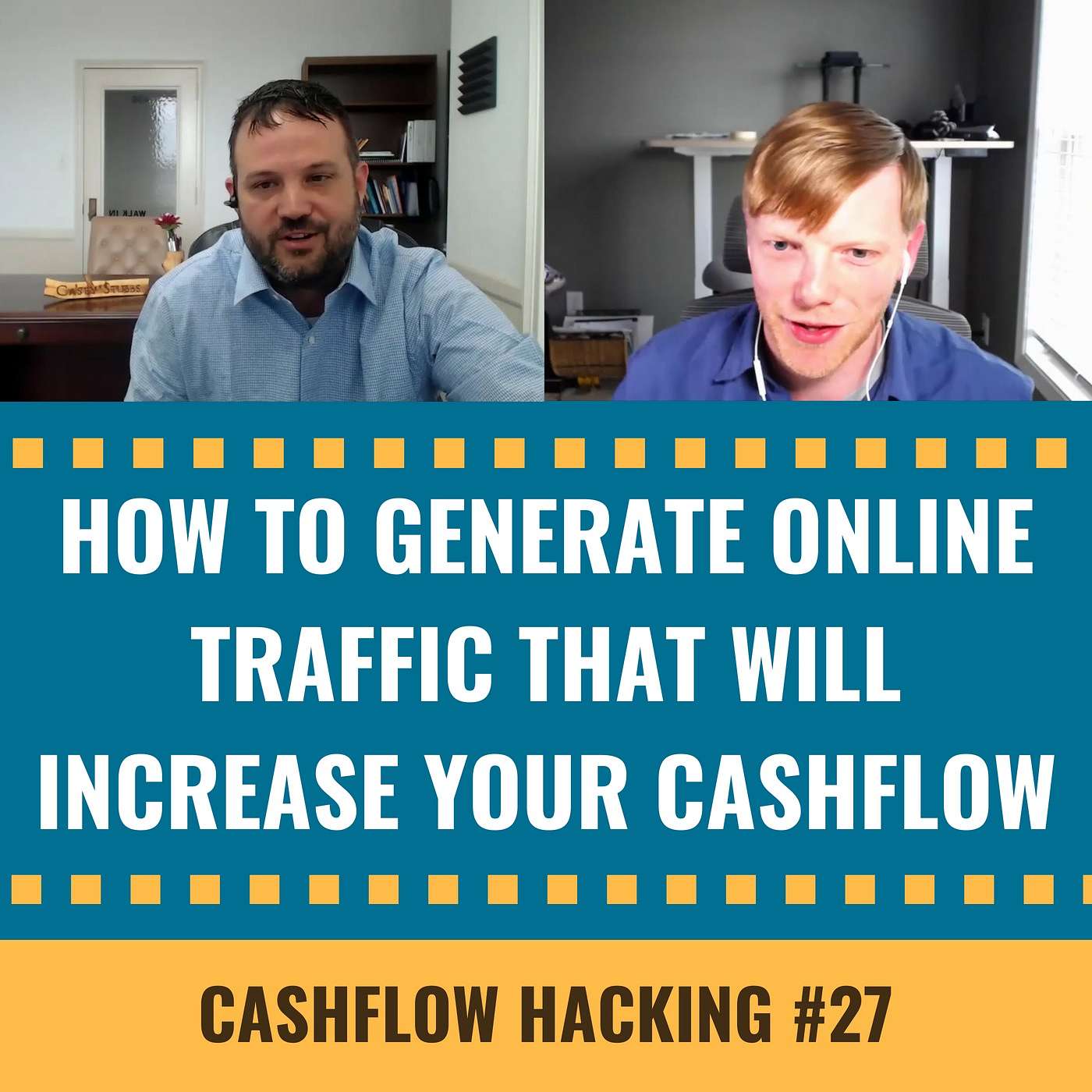 cover of episode How To Generate Online Traffic That Will Increase Your Cashflow | Cashflow Hacking Ep #27 Jason Stogsdill