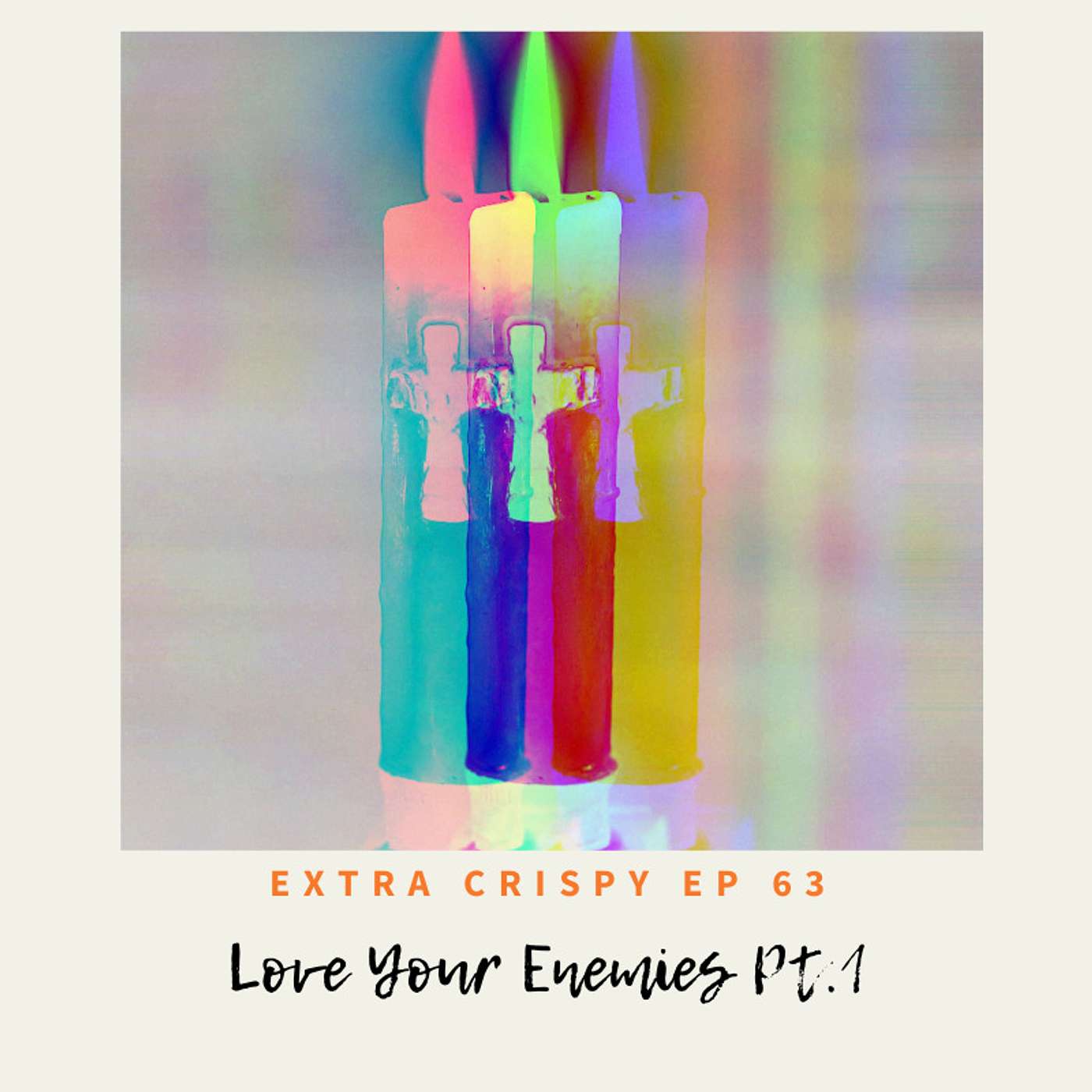 Ep 63 Love Your Enemies