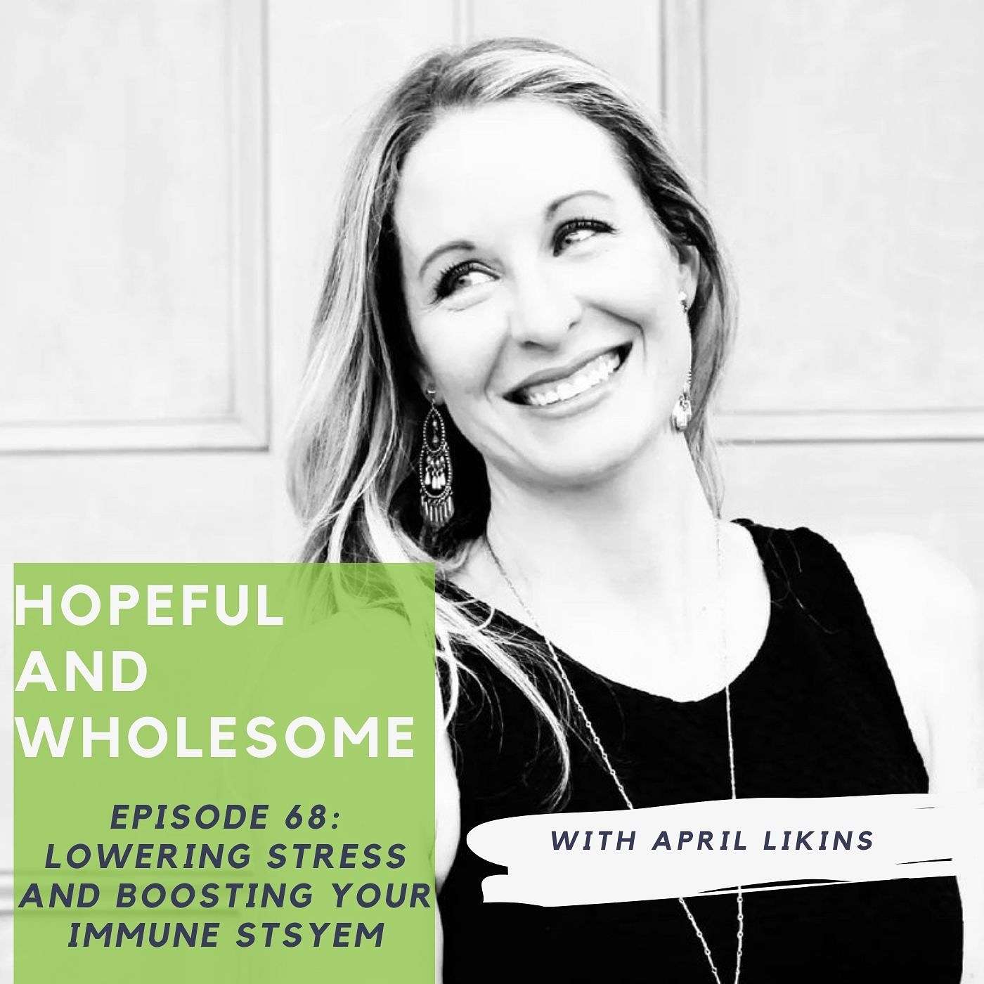 Lowering stress and boosting your immune system with April Likins