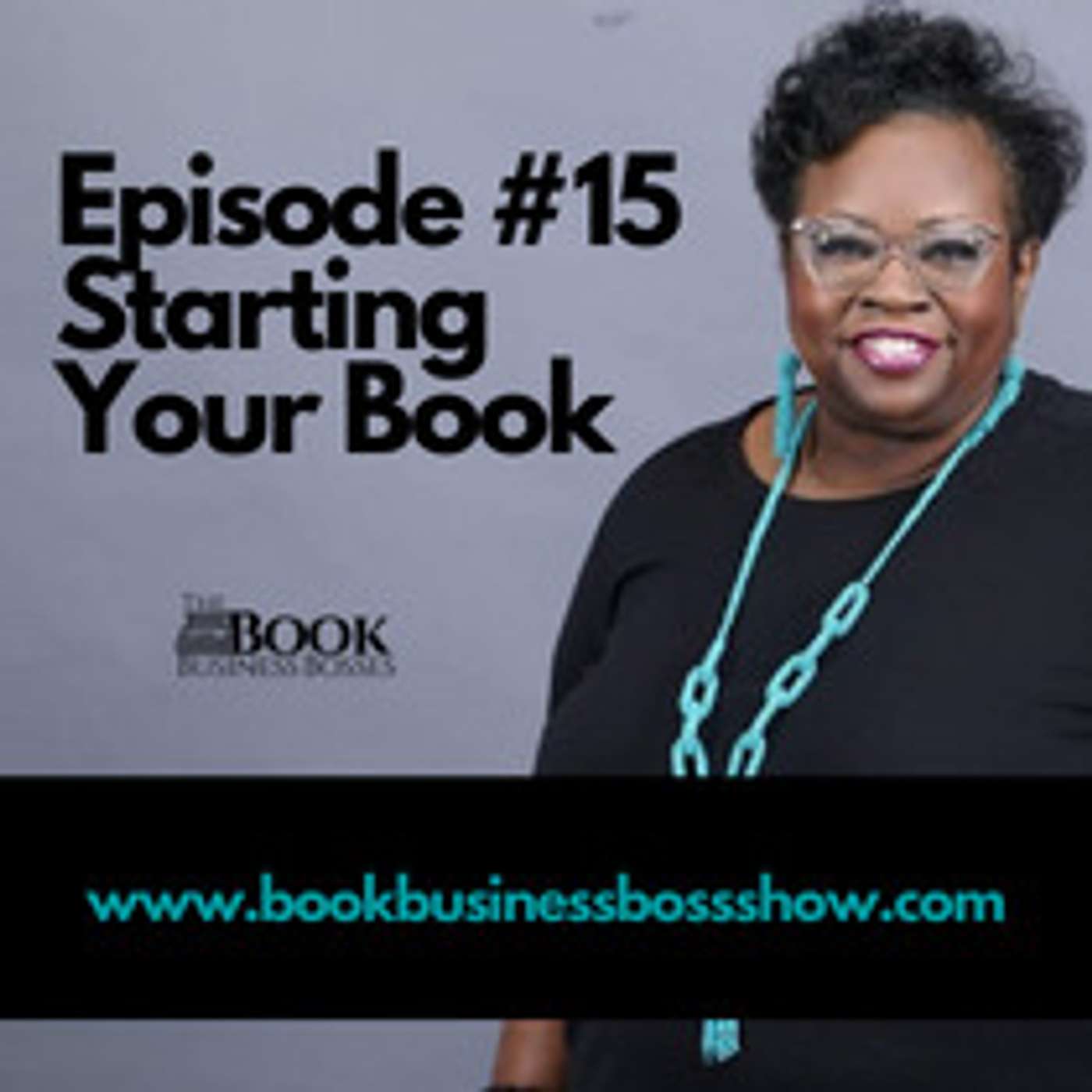 Book Business Boss Show Episode #15 - Starting Your Book episode artwork