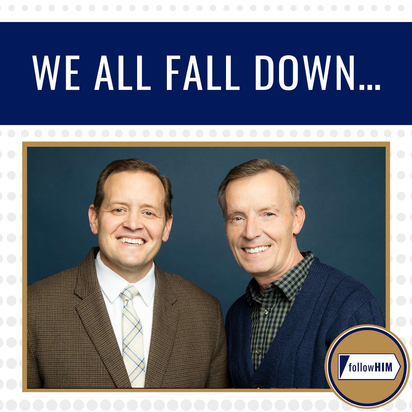We All Fall Down… • followHIM Favorites • Jan. 19 - 25 • Come Follow Me