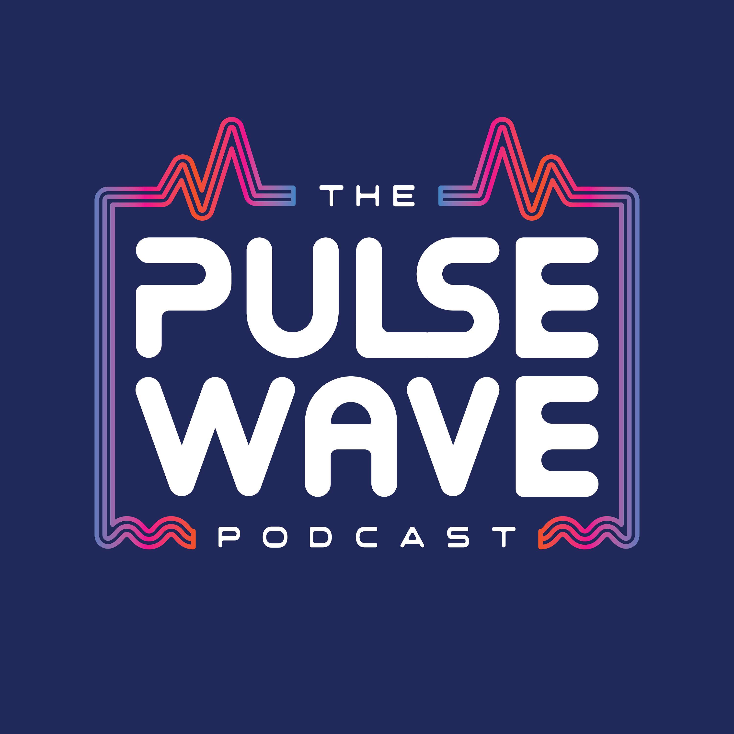 Pulse Wave Podcast; hosted by Virgil