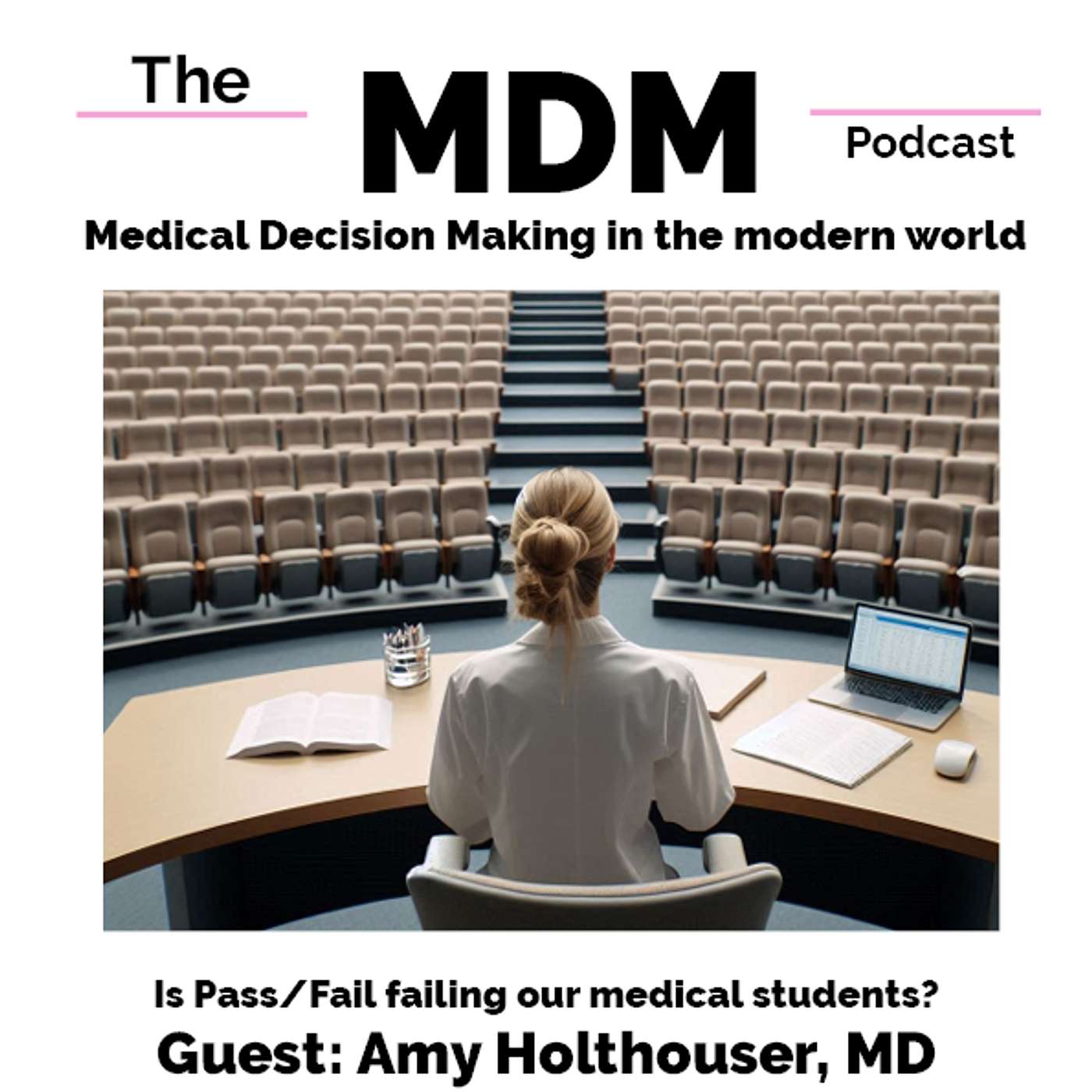 Amy Holthouser - Are Pass/Fail classes failing our medical students?