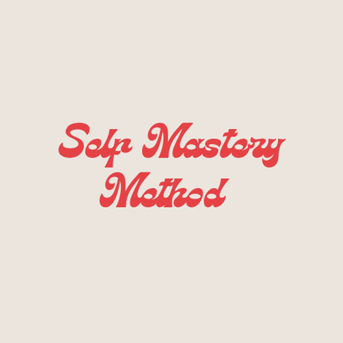 Self Mastery Method