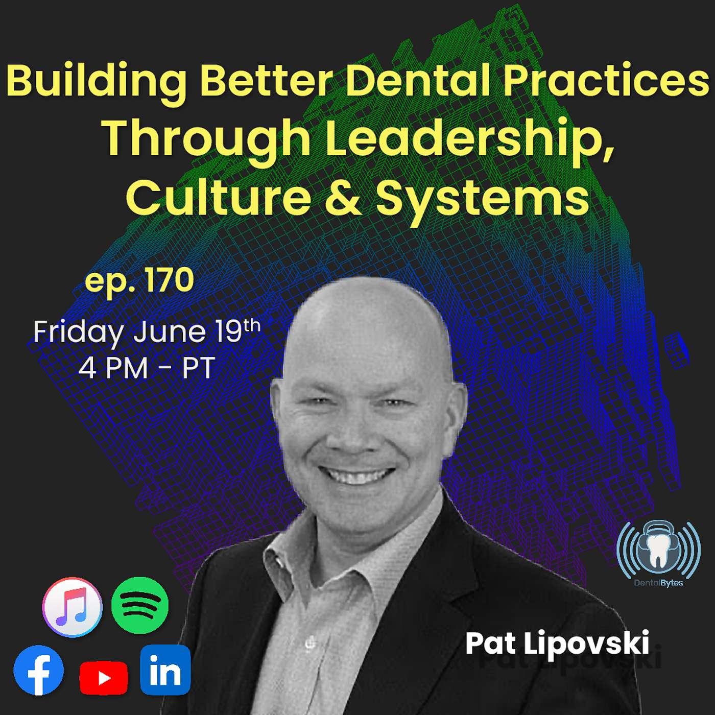 DentalBytes ep 170 - Building Better Dental Practices Through Leadership, Culture & Systems episode artwork