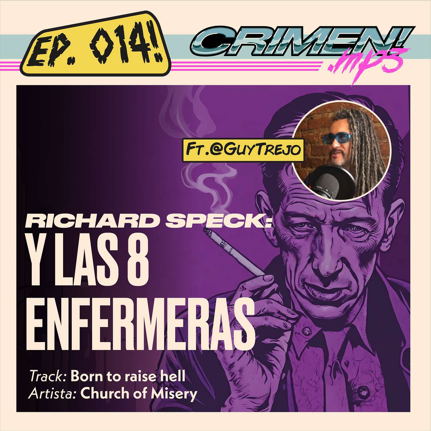 Ep 14: Richard Speck y las 8 enfermeras. Feat: Guy Trejo episode artwork