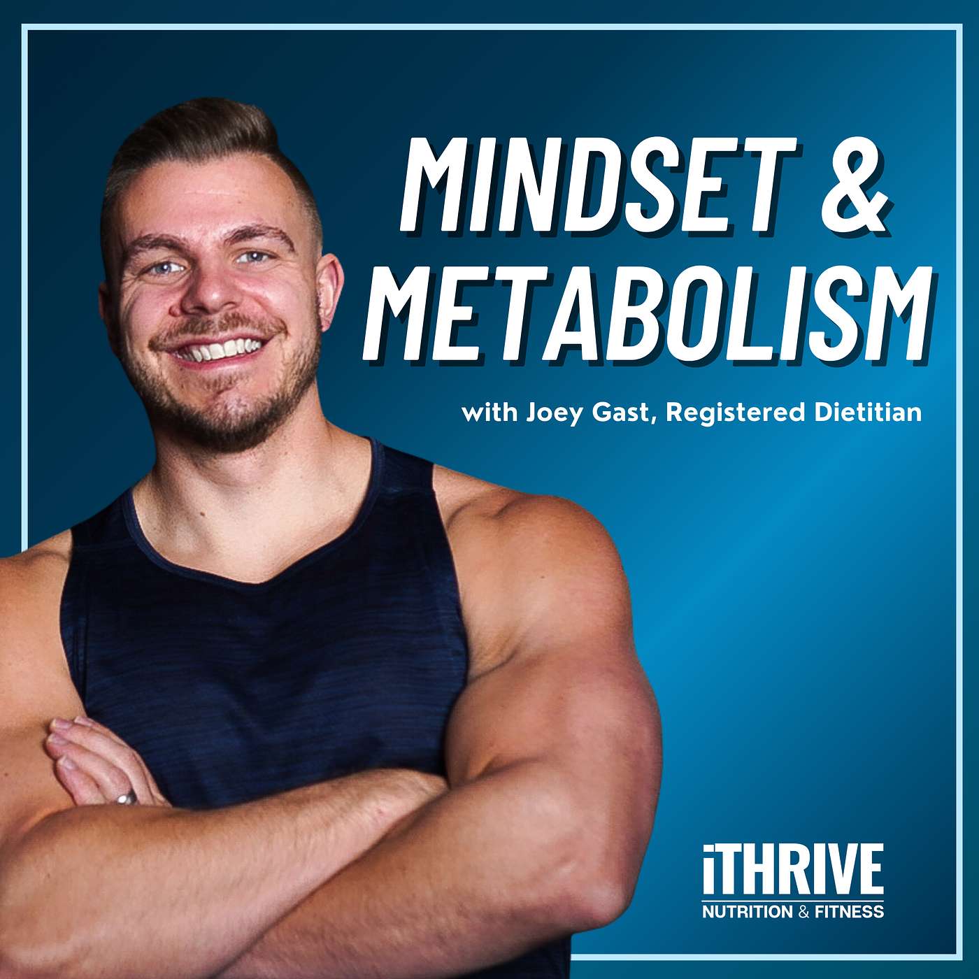 Mindset & Metabolism with Joey Gast