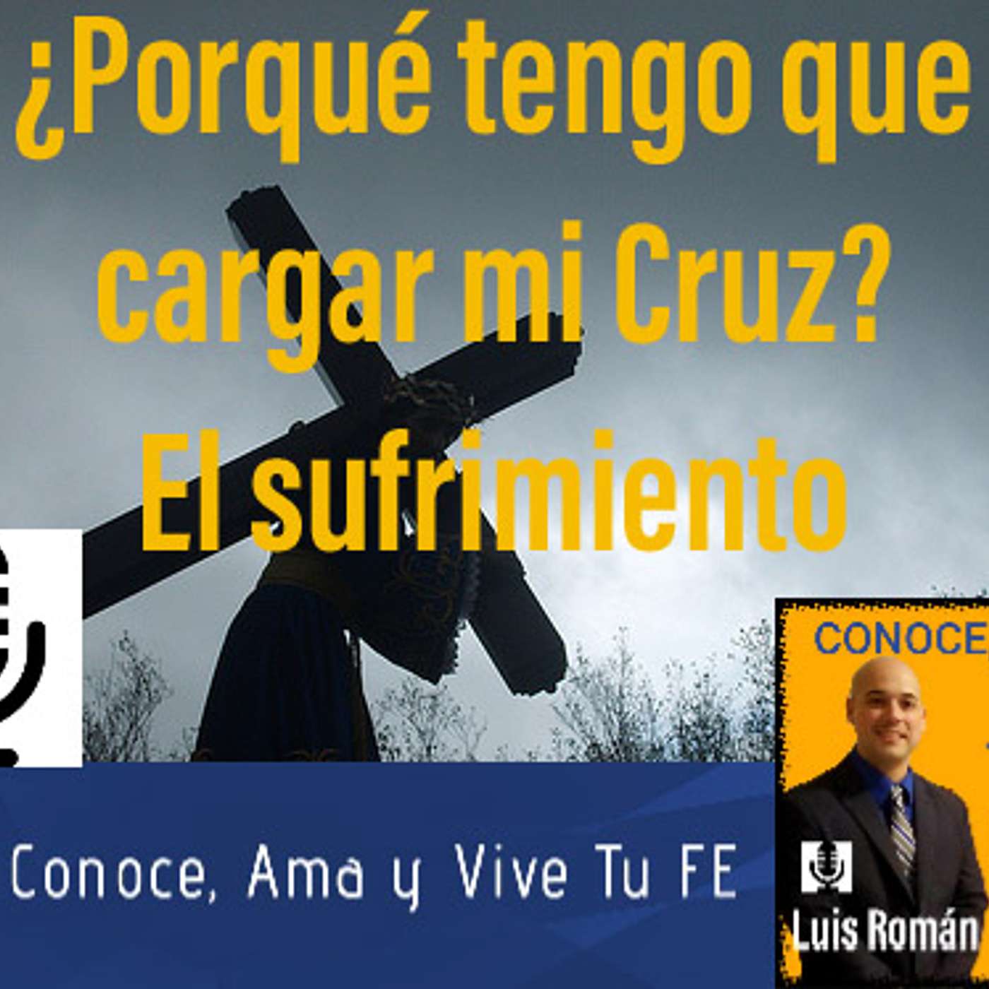 Episodio 29: ¿Por qué tengo que cargar mi Cruz y el sufrimiento? episode artwork