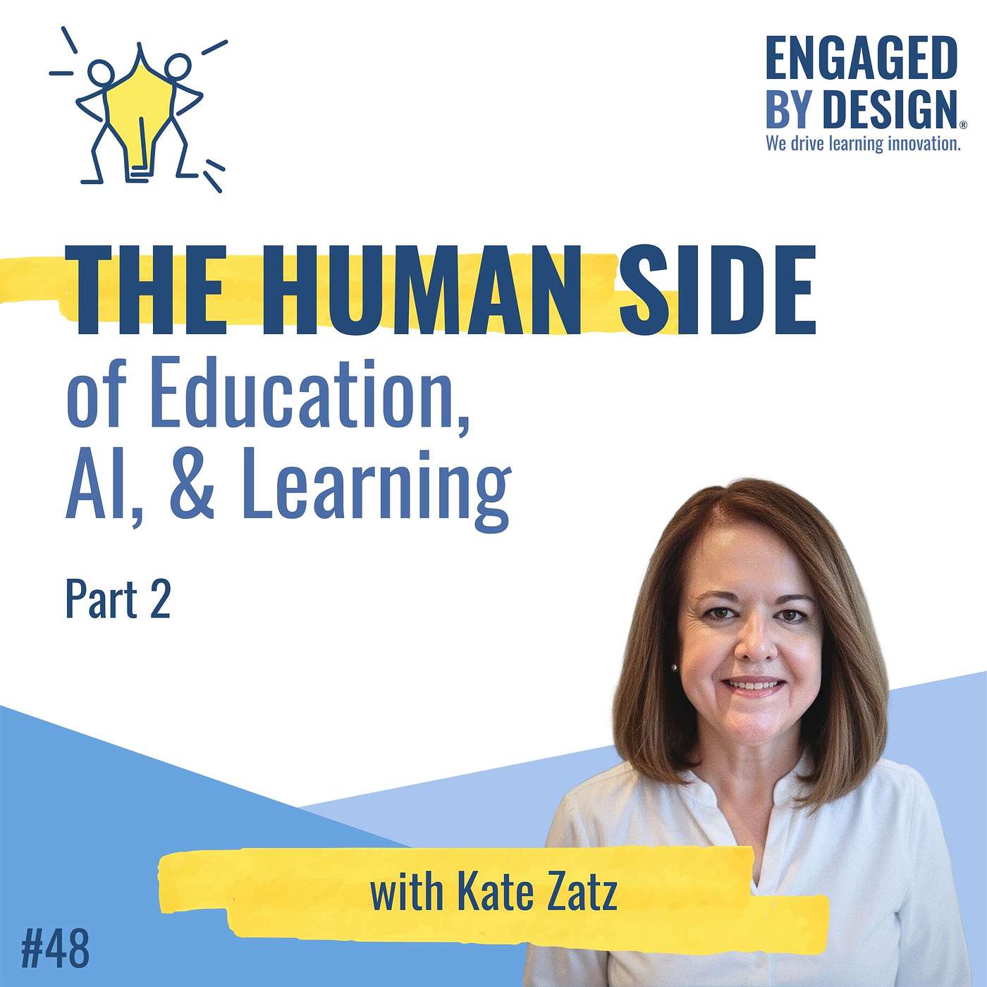 AI, Learning, and the Human Side of Education with Dr. Kate Zatz (Part 2) episode artwork