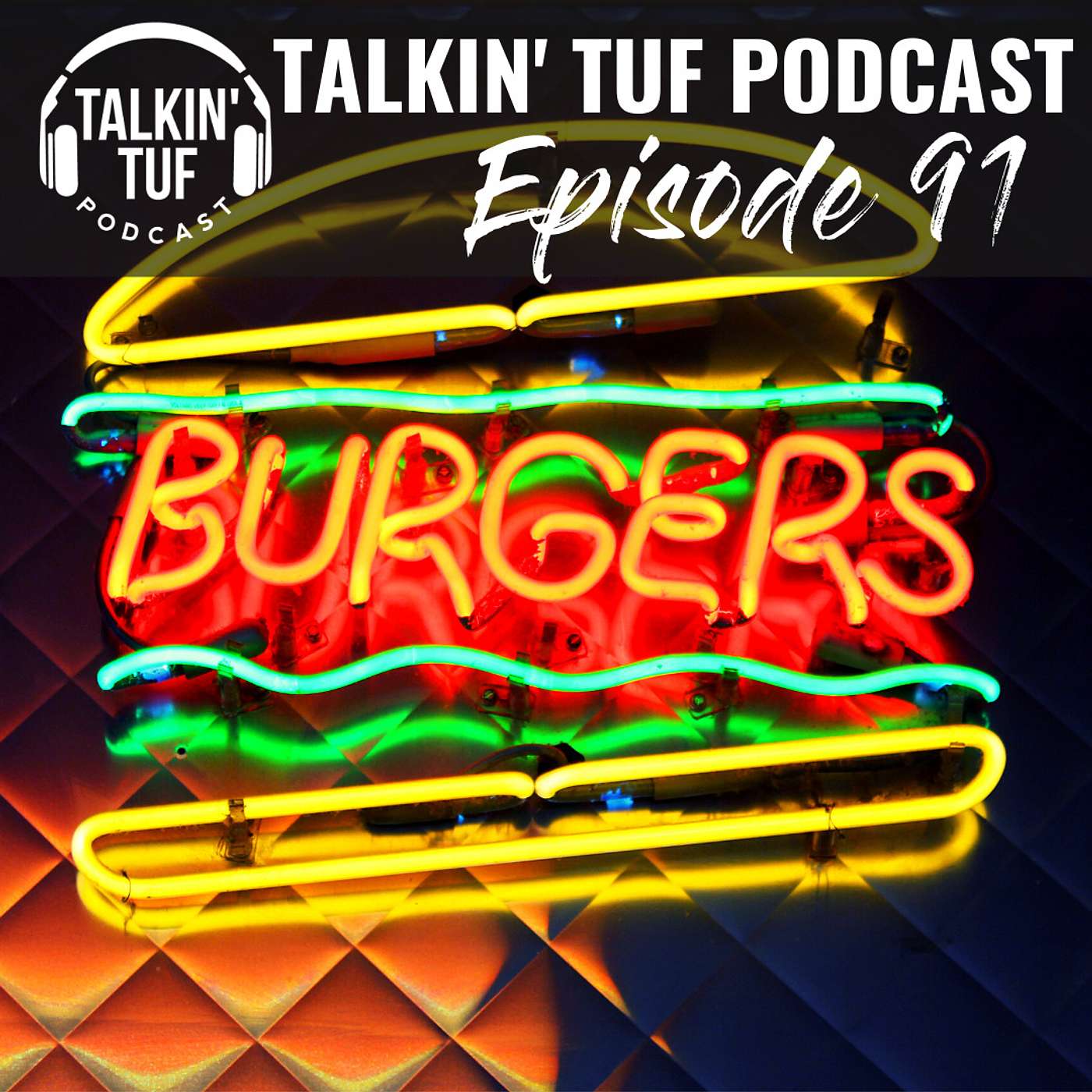 The Talkin TUF Podcast Episode 91 | Health, Fitness & Nutrition