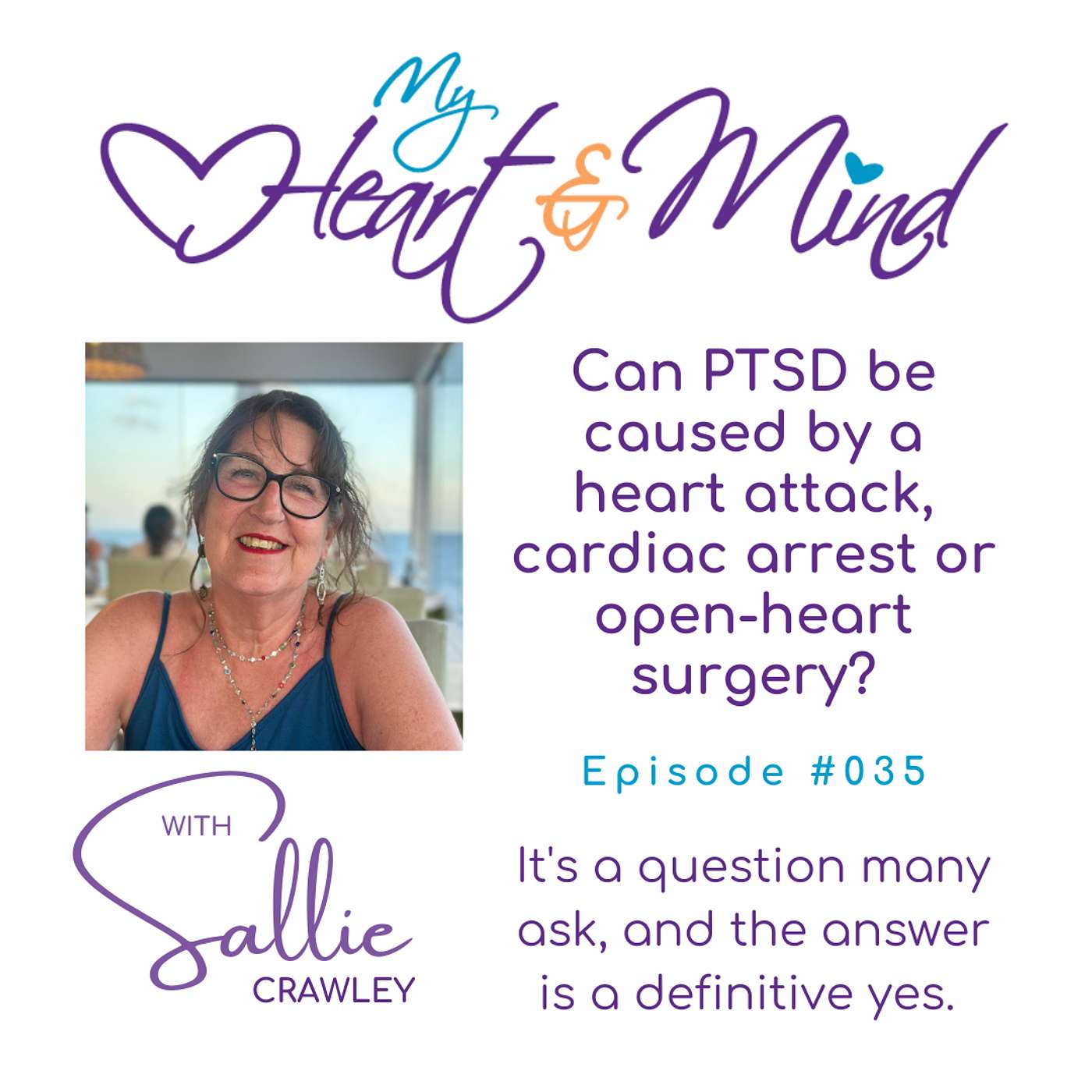 Can PTSD be caused by a heart attack, cardiac arrest or open-heart surgery?