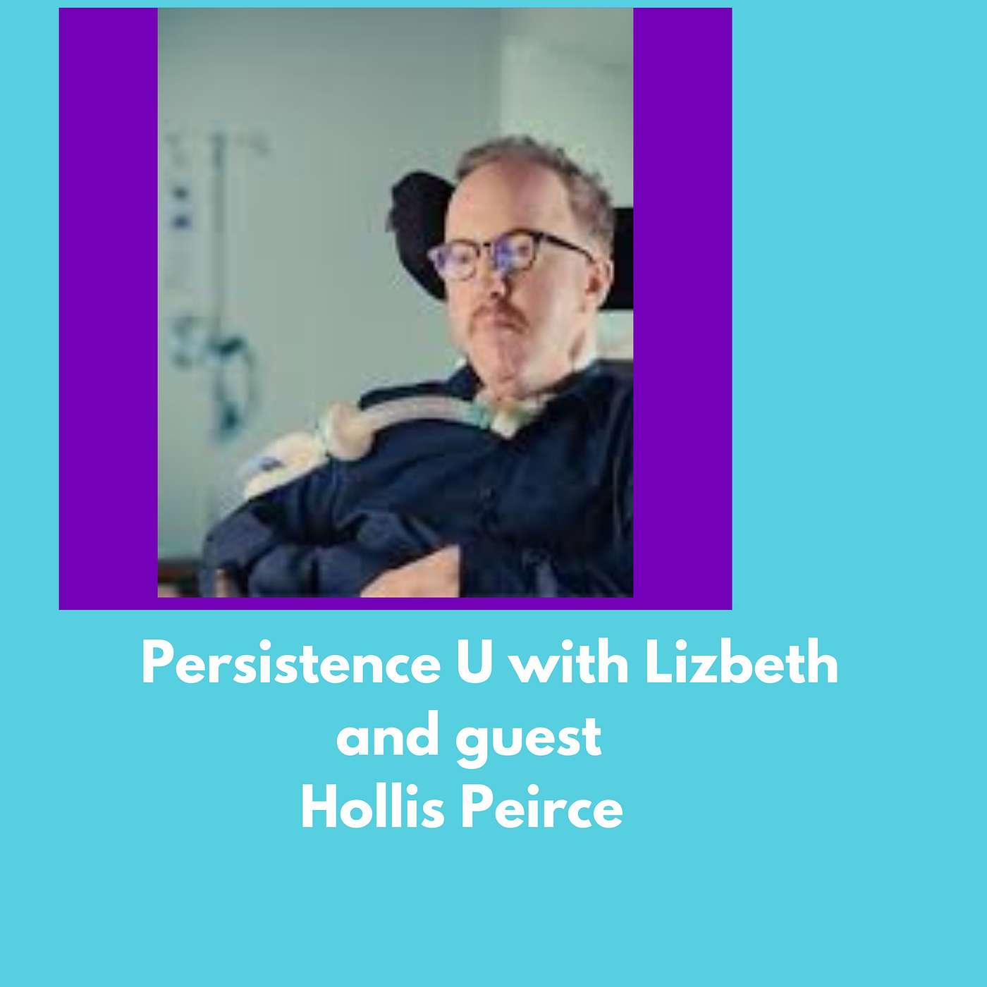 Changing the World with a Mic and a Mission: Hollis Peirce on Disability, Design, and Dignity Changing the World with a Mic and a Mission: Hollis Peirce on Disability, Design, and Dignity