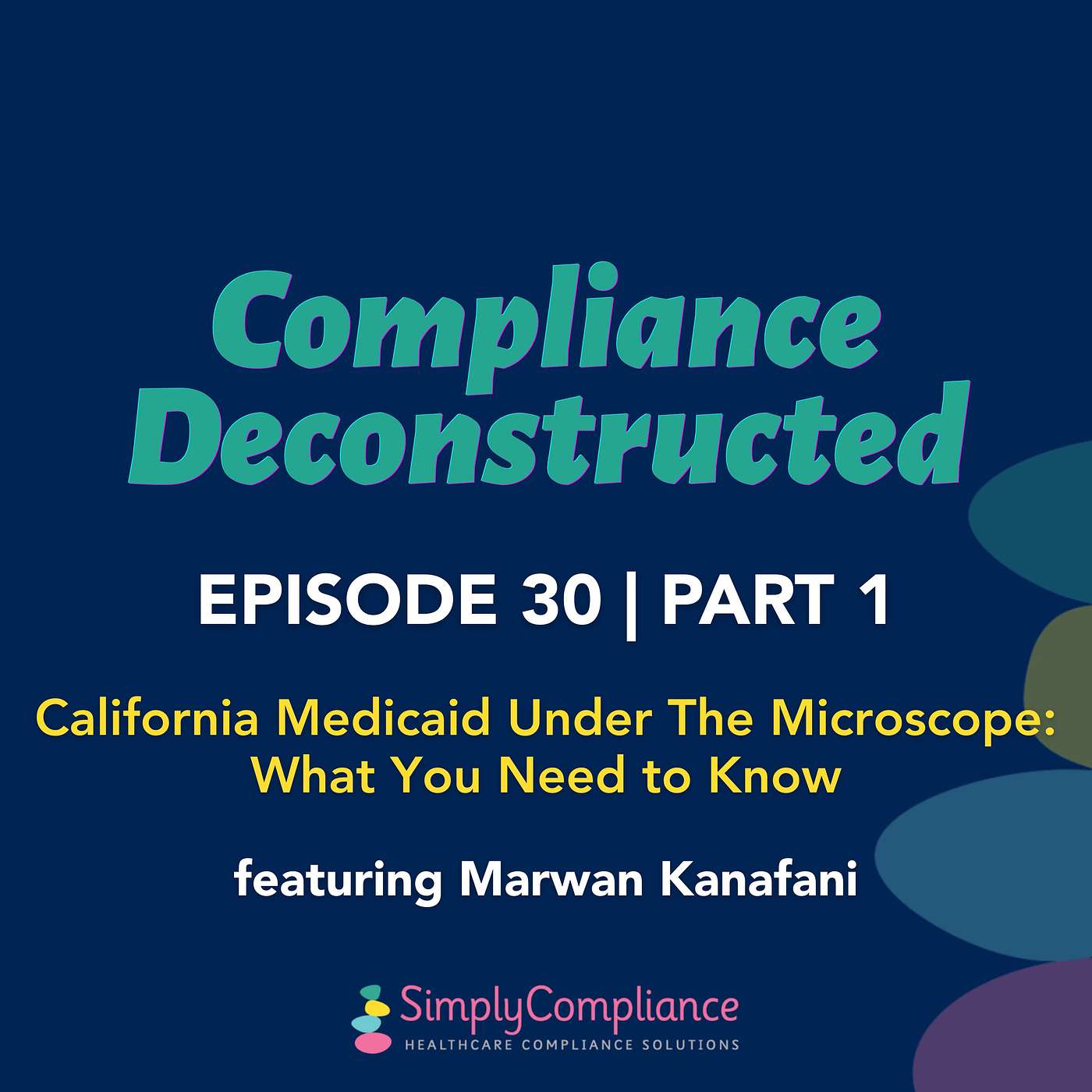 California Medicaid Under The Microscope: What You Need To Know - Part 1 episode artwork