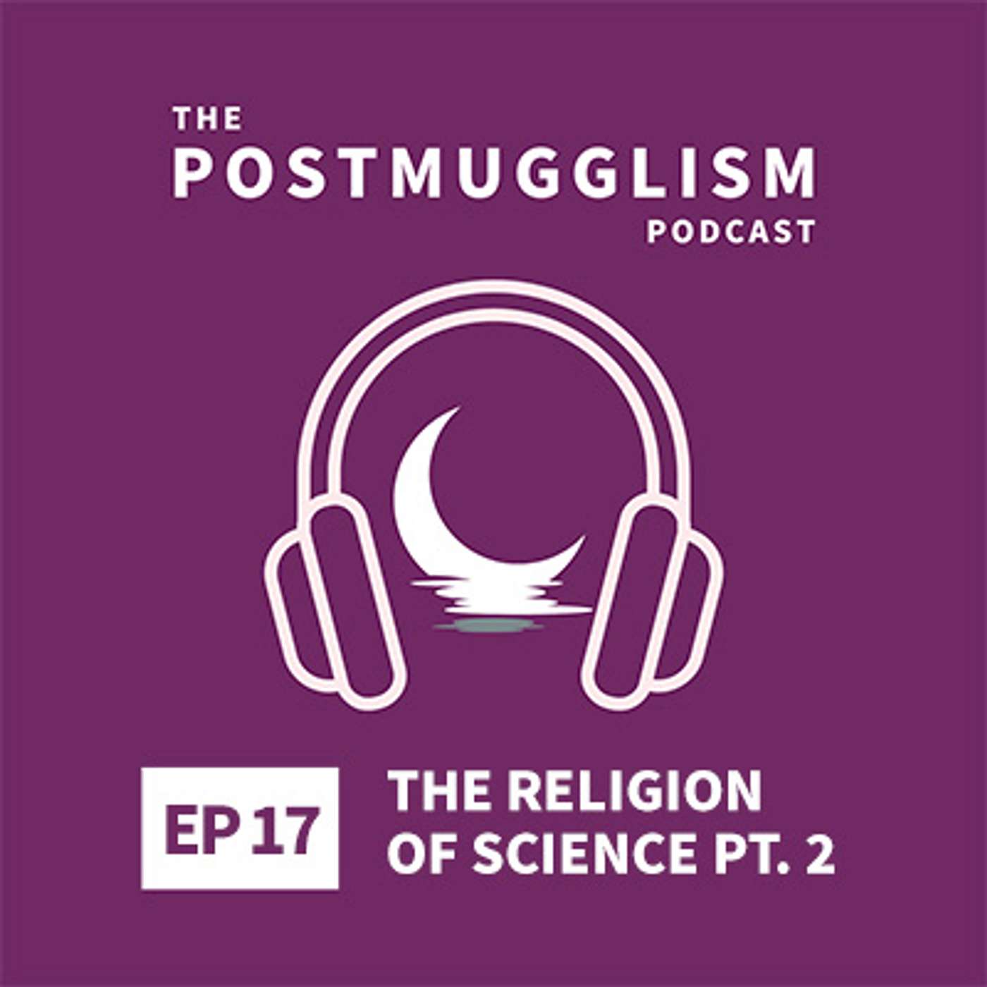The Postmugglism Podcast